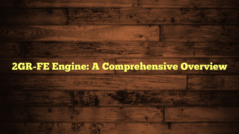 2GR-FE Engine: A Comprehensive Overview