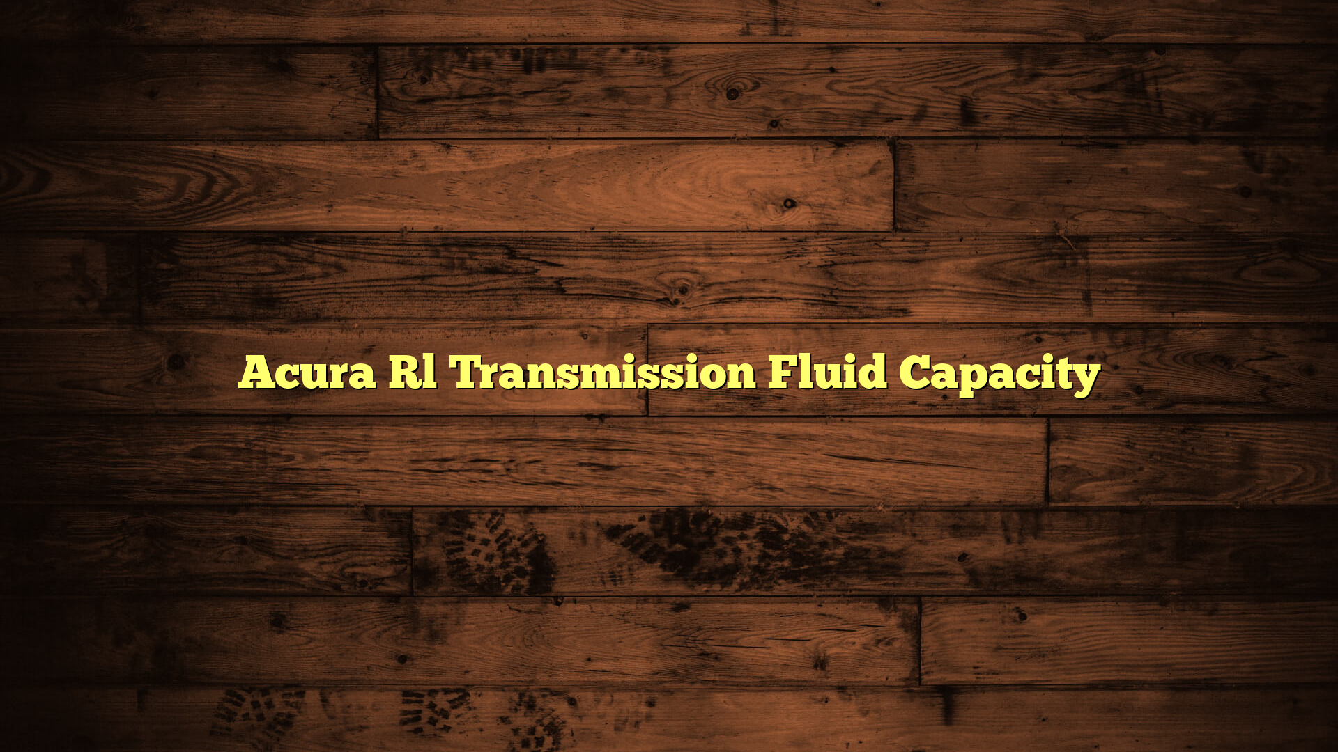 Acura Rl Transmission Fluid Capacity