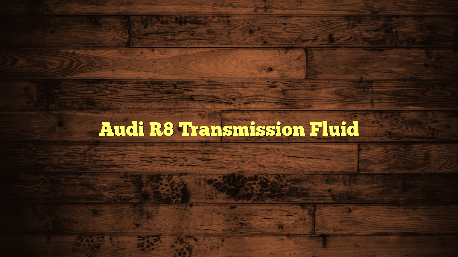 Audi R8 Transmission Fluid