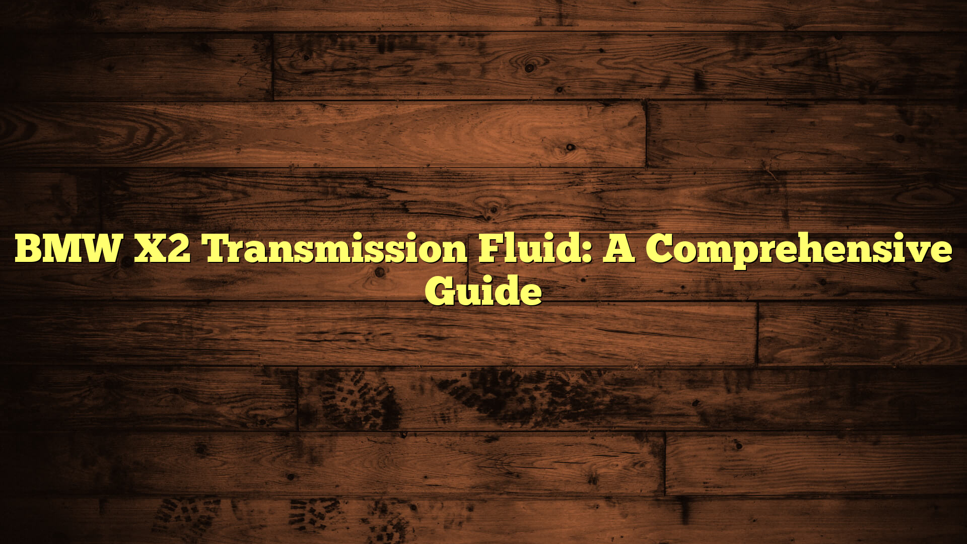 BMW X2 Transmission Fluid: A Comprehensive Guide