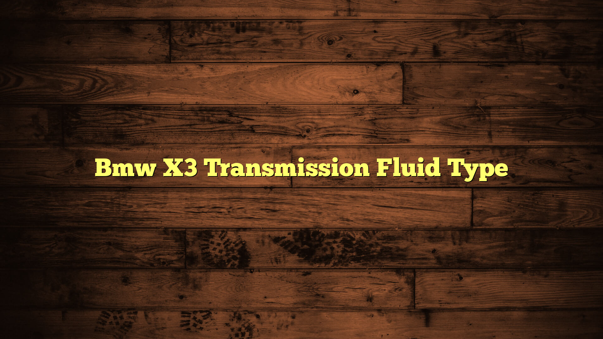 Bmw X3 Transmission Fluid Type