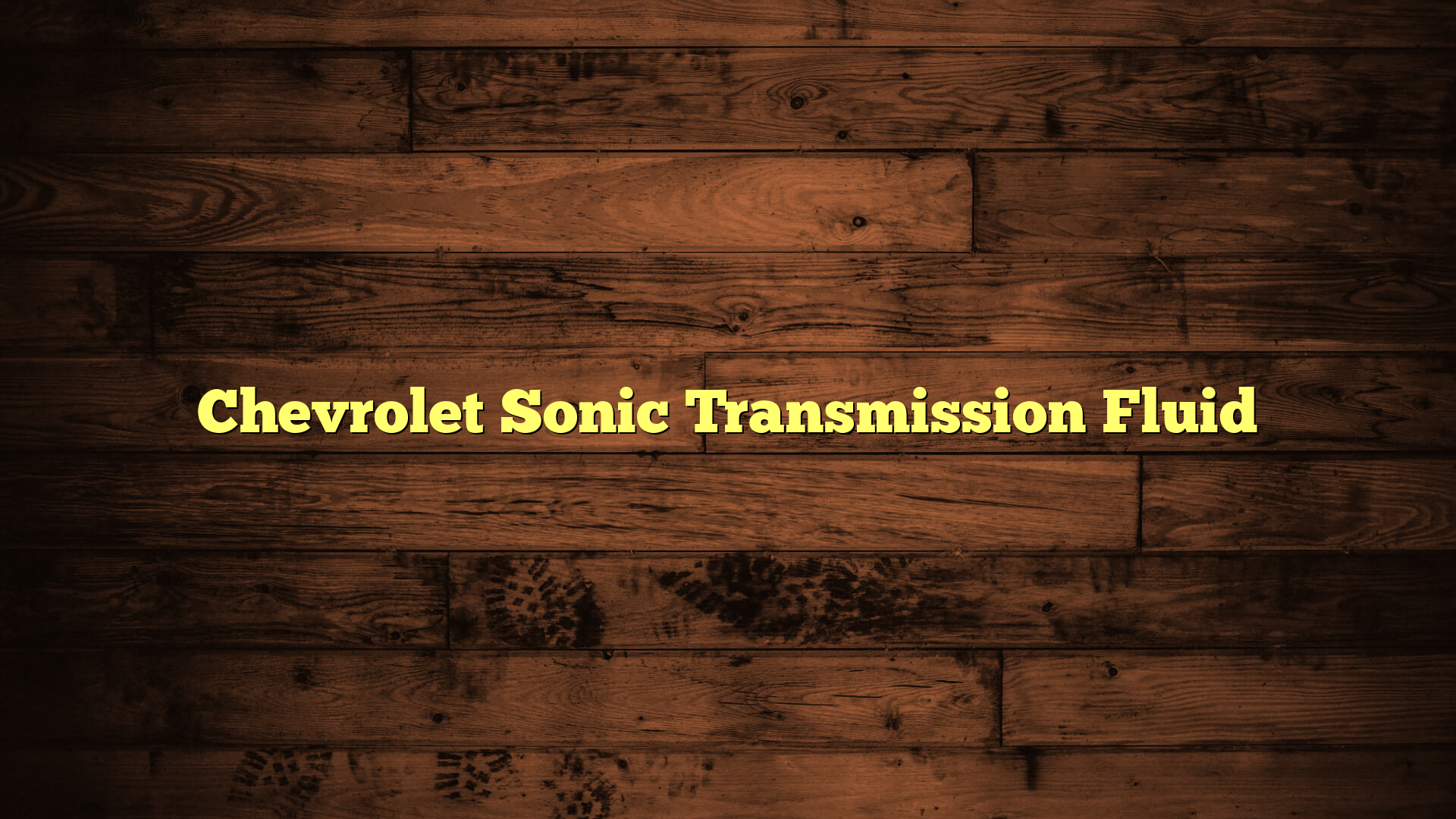 Chevrolet Sonic Transmission Fluid