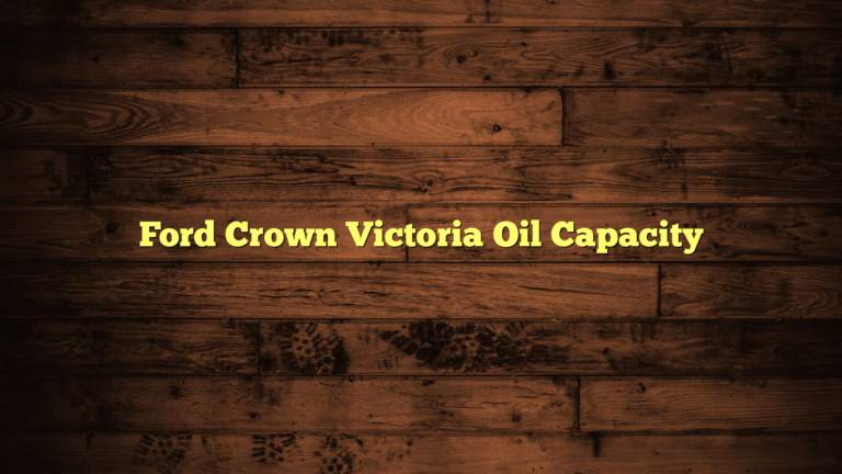 Ford Crown Victoria Oil Capacity