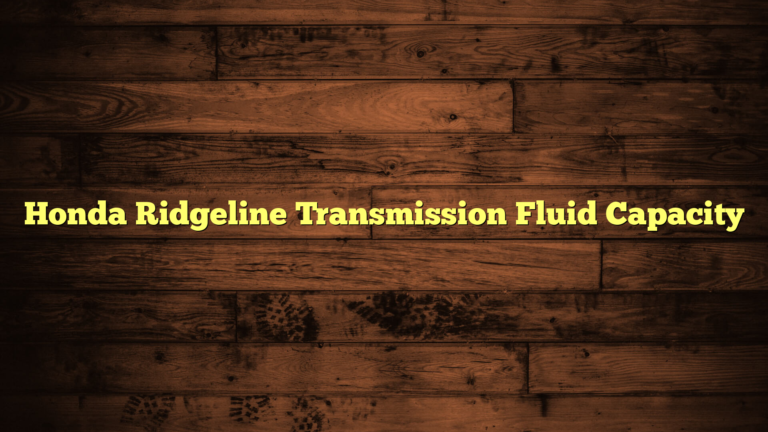 Honda Ridgeline Transmission Fluid Capacity