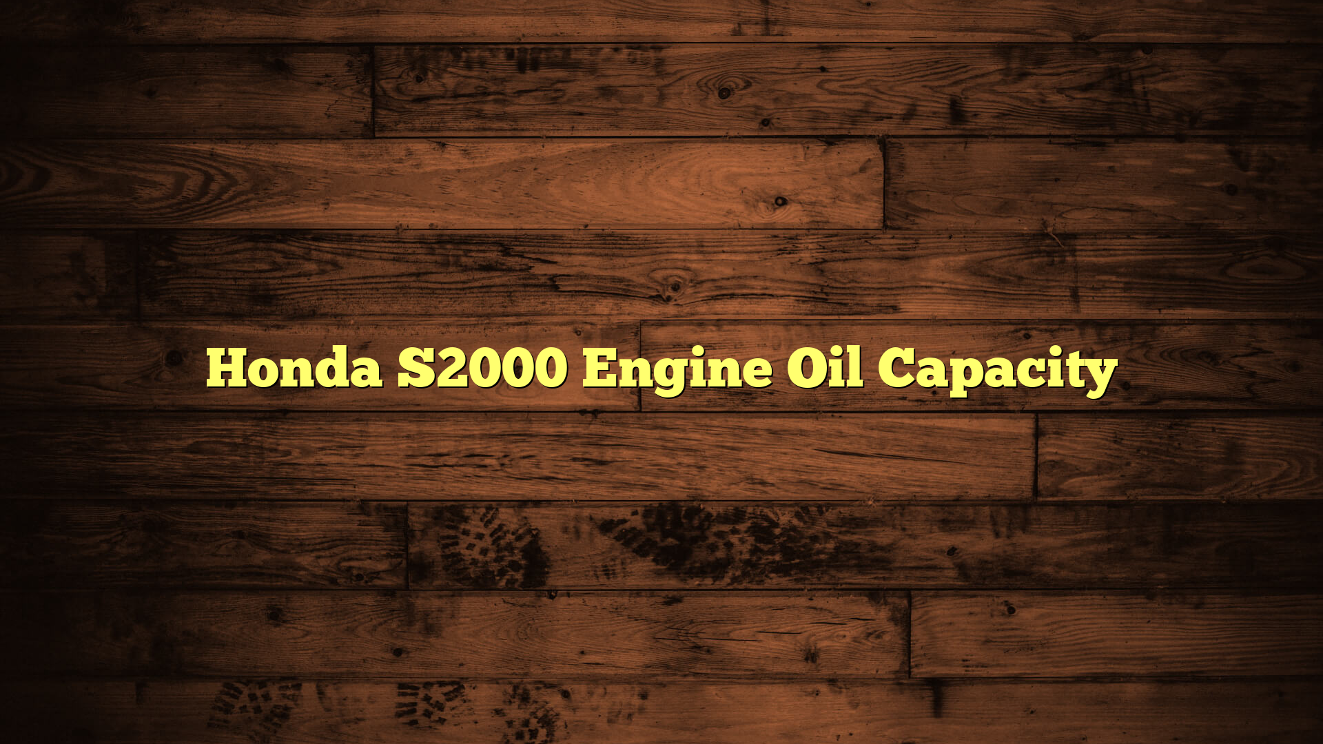 Honda S2000 Engine Oil Capacity