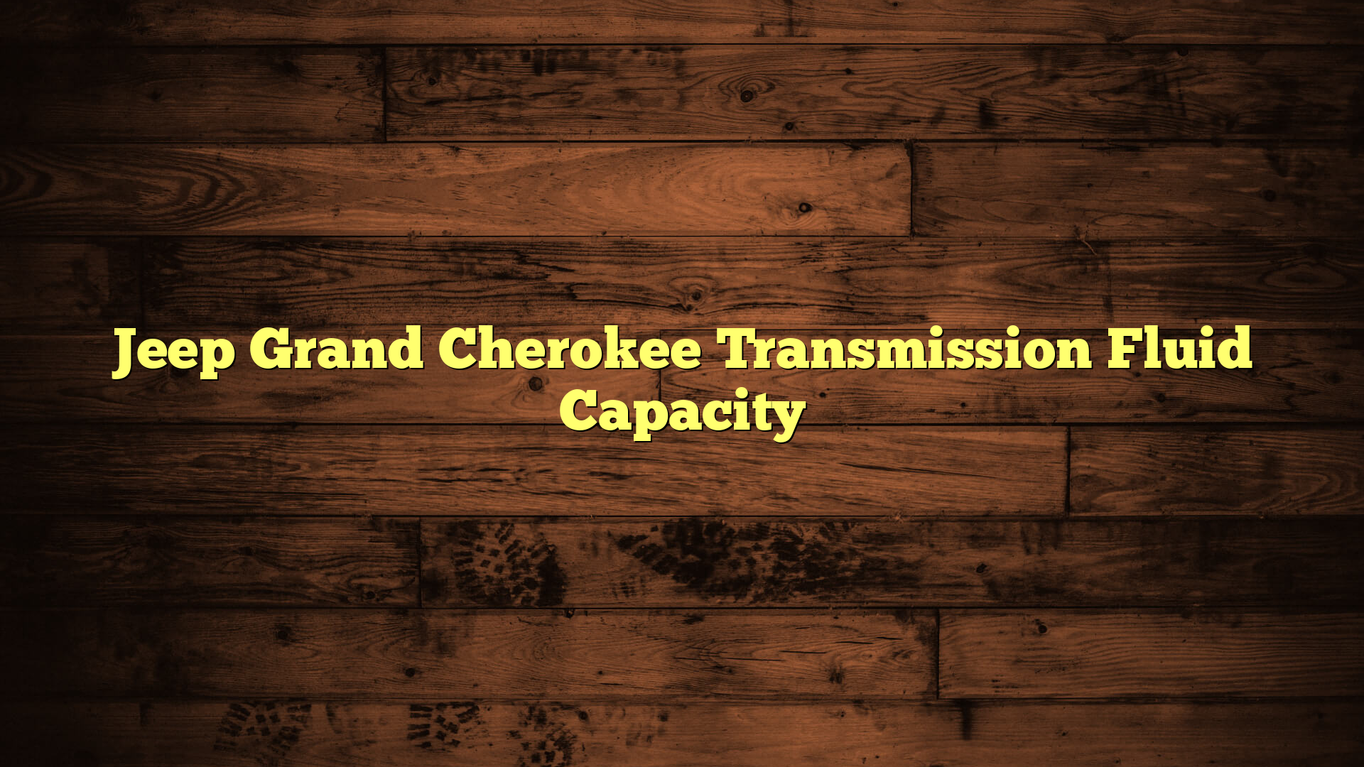 Jeep Grand Cherokee Transmission Fluid Capacity