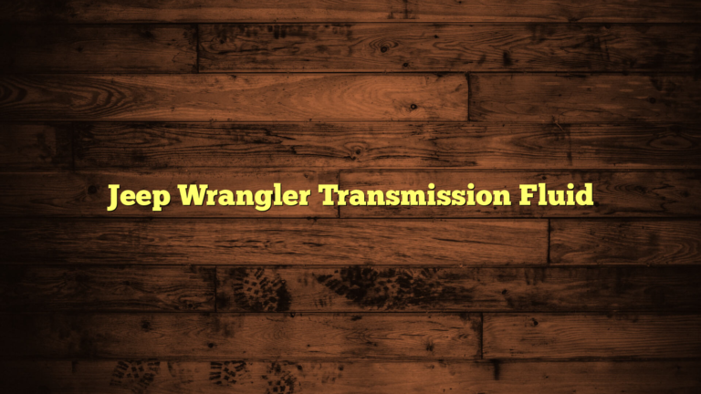 Jeep Wrangler Transmission Fluid