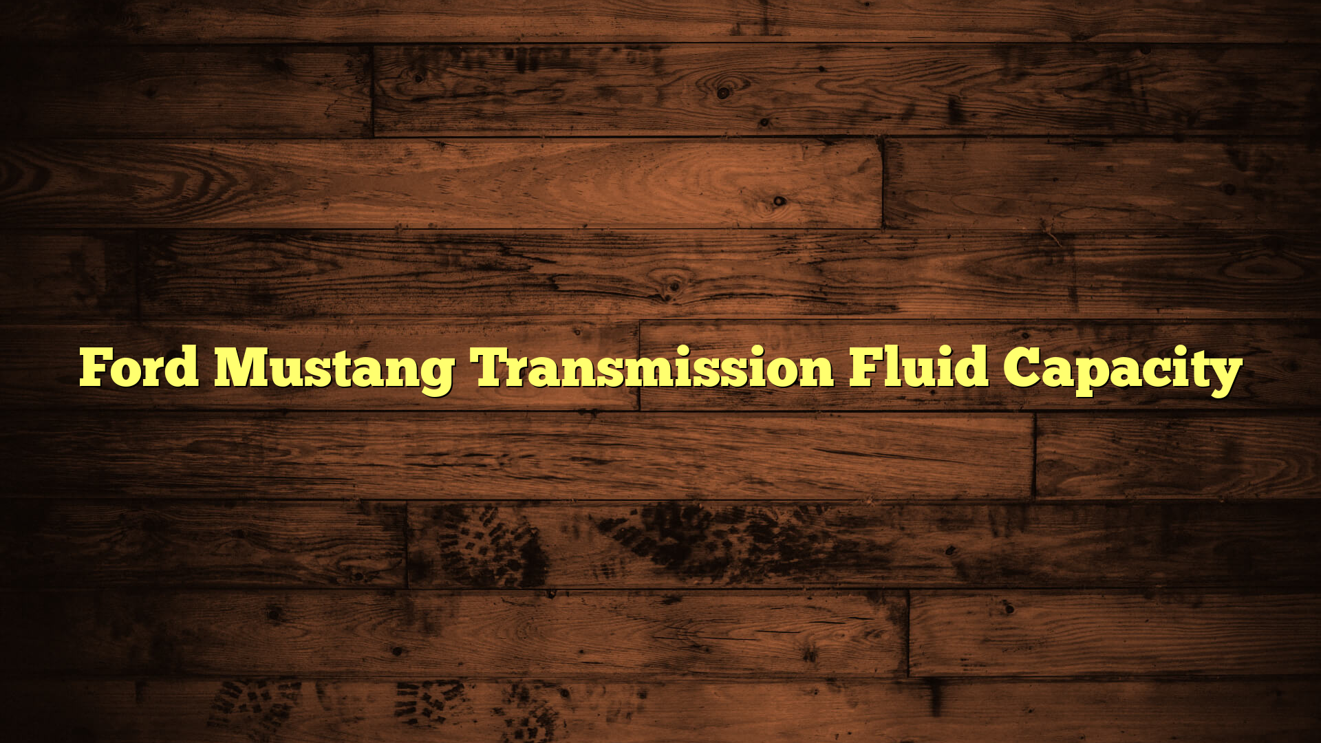 Ford Mustang Transmission Fluid Capacity