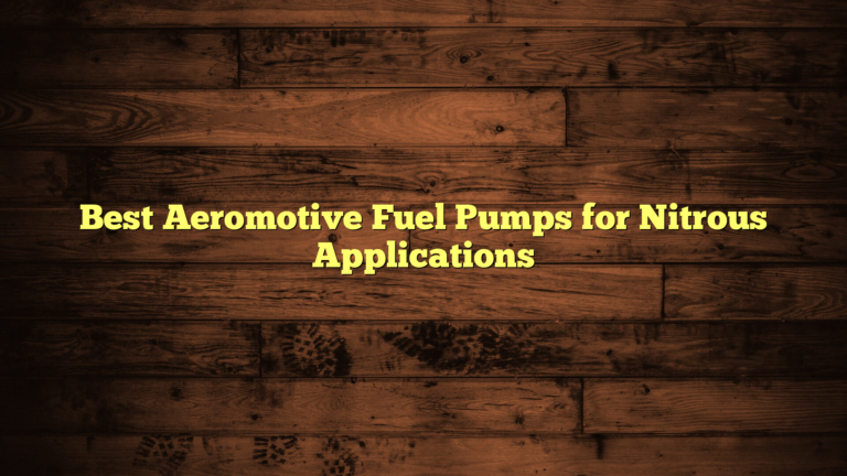 Best Aeromotive Fuel Pumps for Nitrous Applications