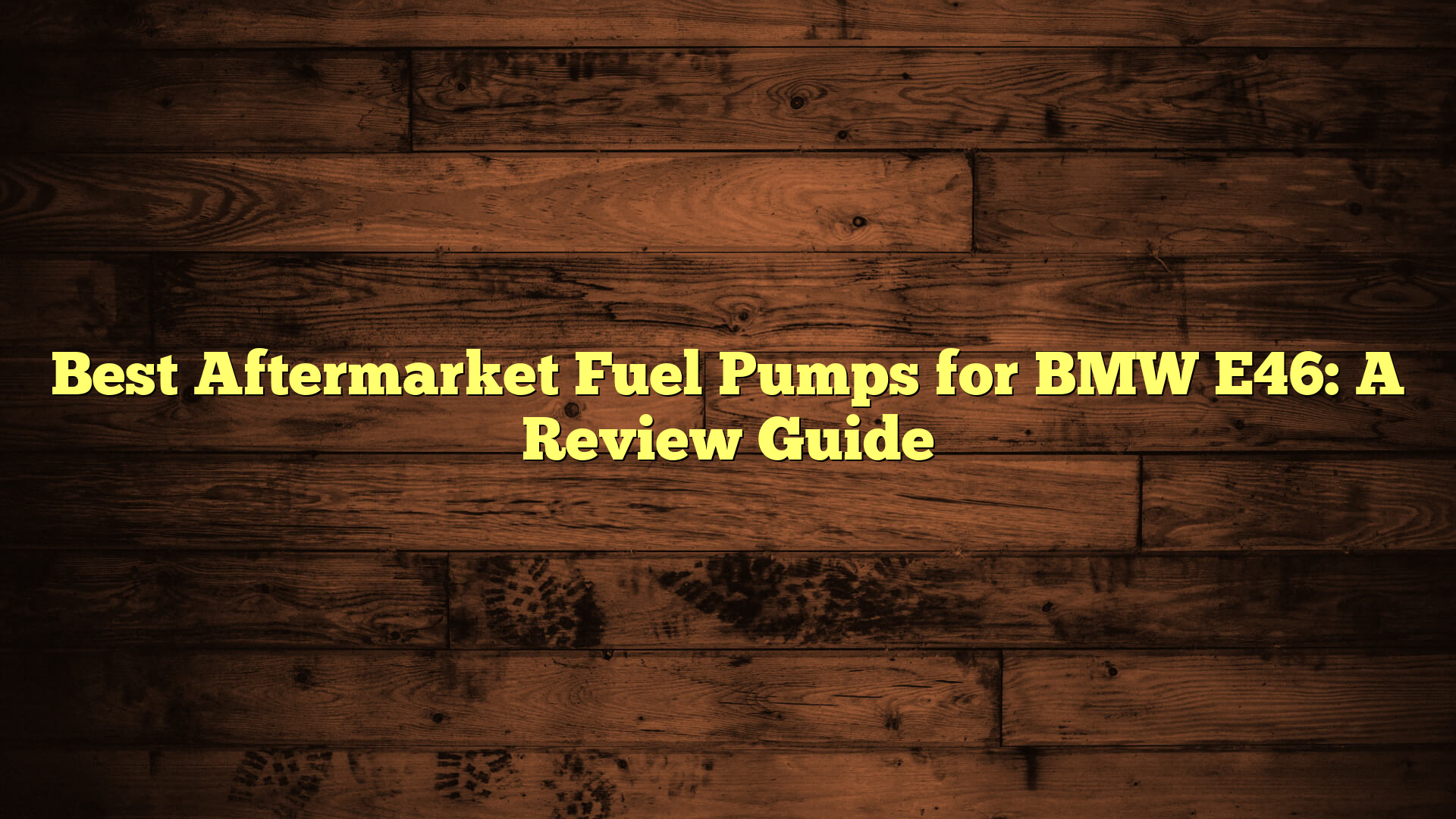 Best Aftermarket Fuel Pumps for BMW E46: A Review Guide