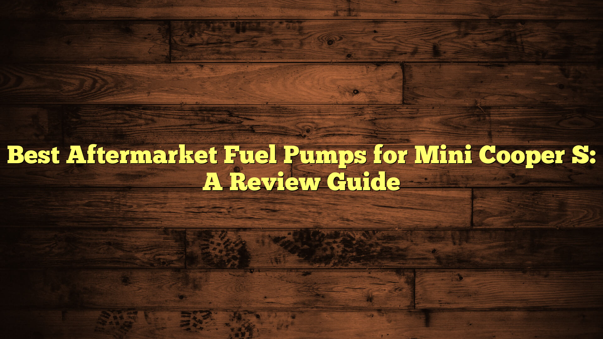 Best Aftermarket Fuel Pumps for Mini Cooper S: A Review Guide