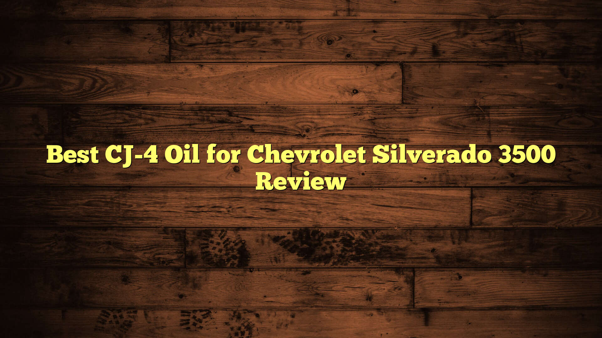 Best CJ-4 Oil for Chevrolet Silverado 3500 Review