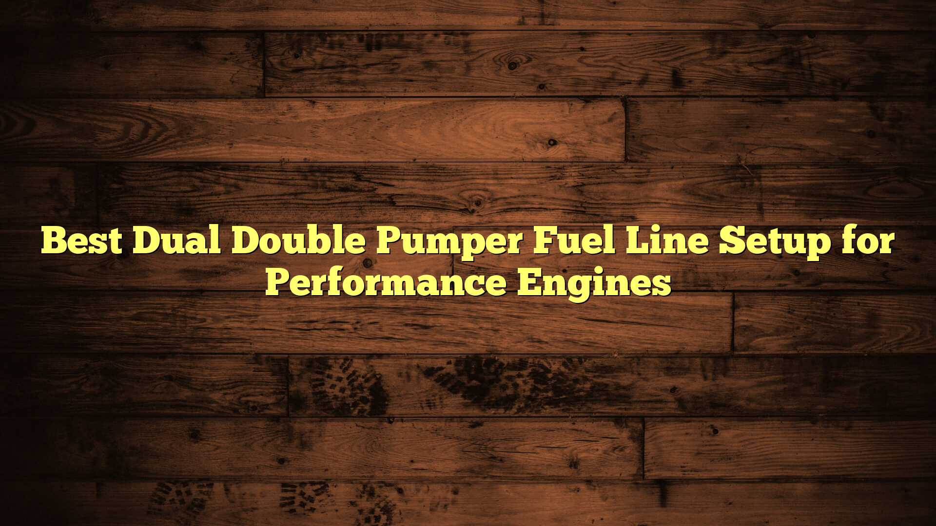 Best Dual Double Pumper Fuel Line Setup for Performance Engines