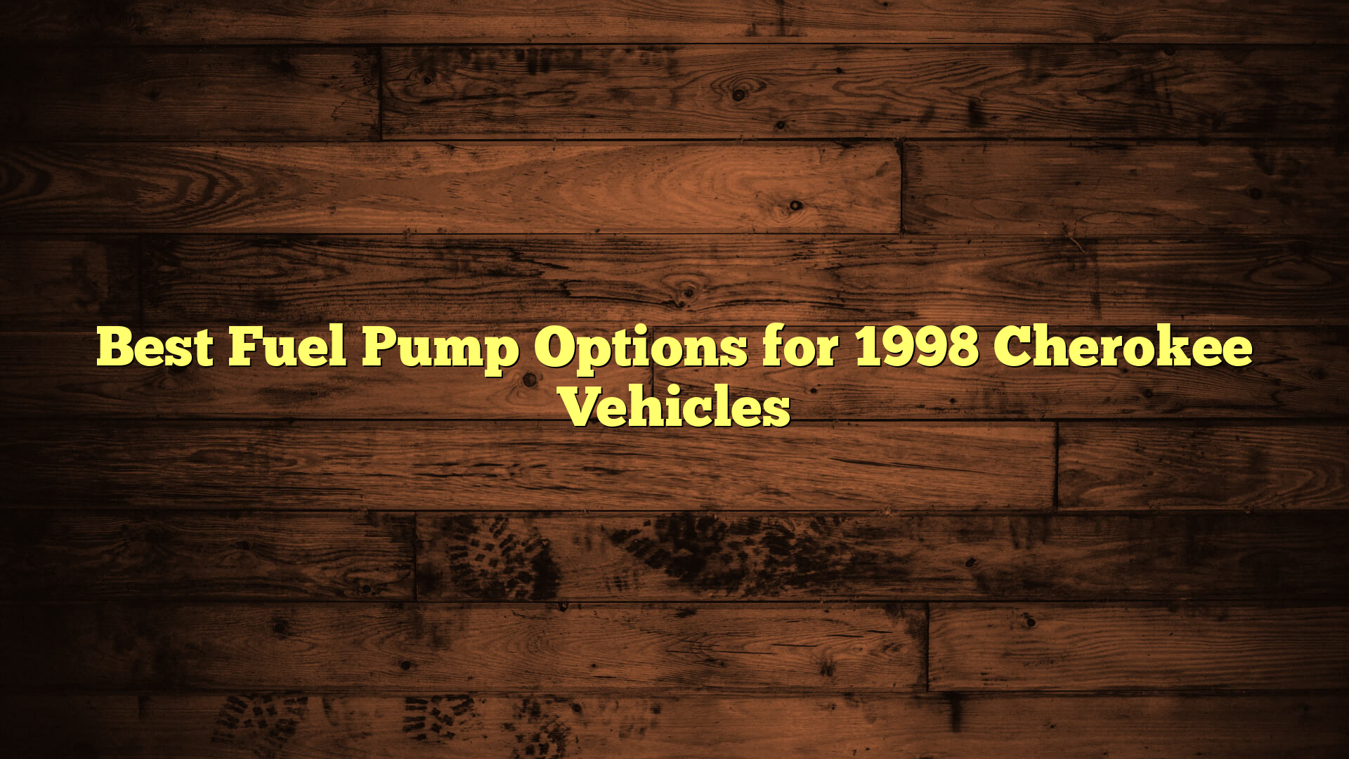 Best Fuel Pump Options for 1998 Cherokee Vehicles