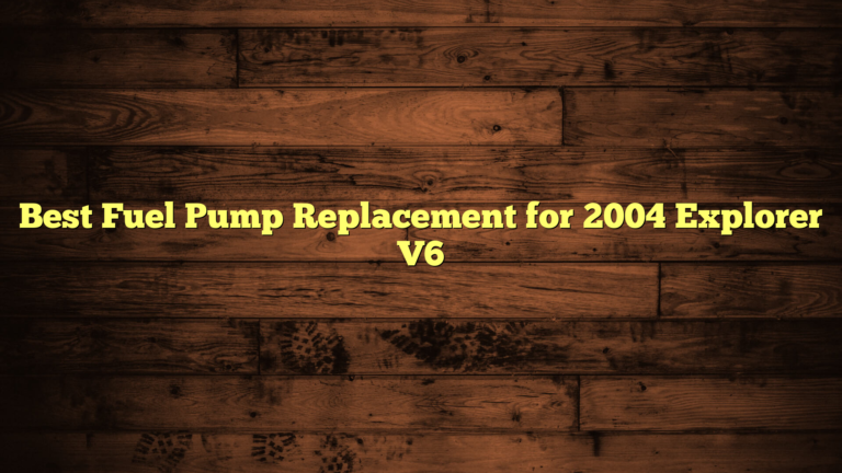 Best Fuel Pump Replacement for 2004 Explorer V6