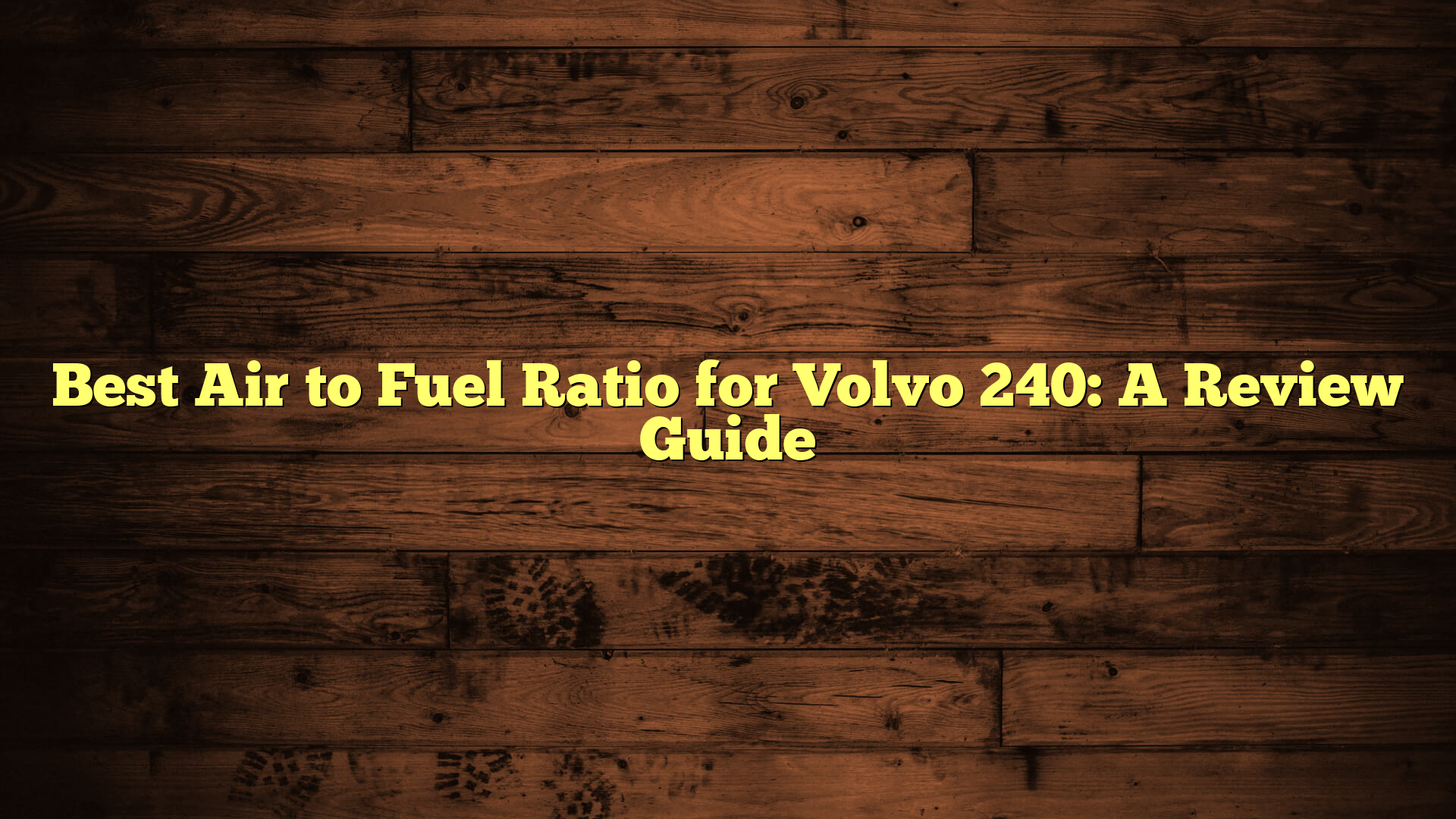 Best Air to Fuel Ratio for Volvo 240: A Review Guide