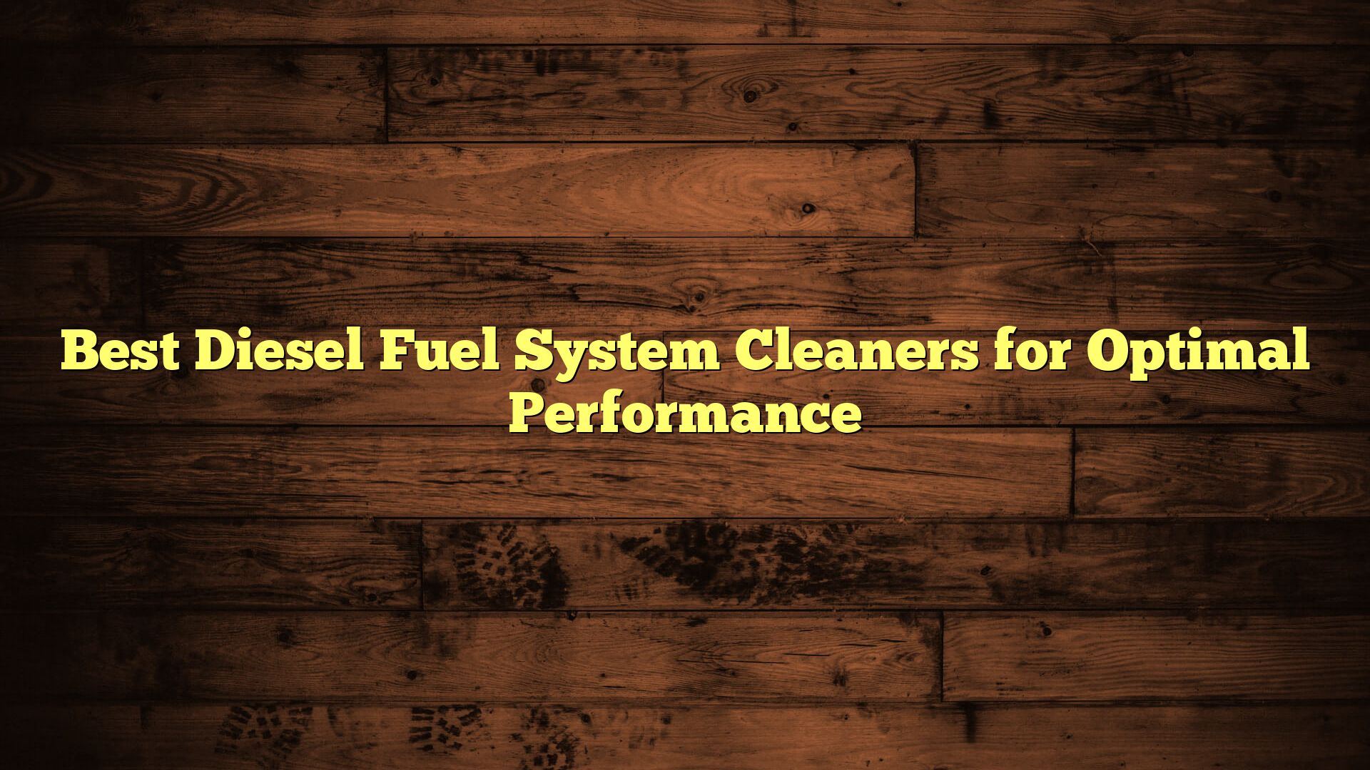 Best Diesel Fuel System Cleaners for Optimal Performance