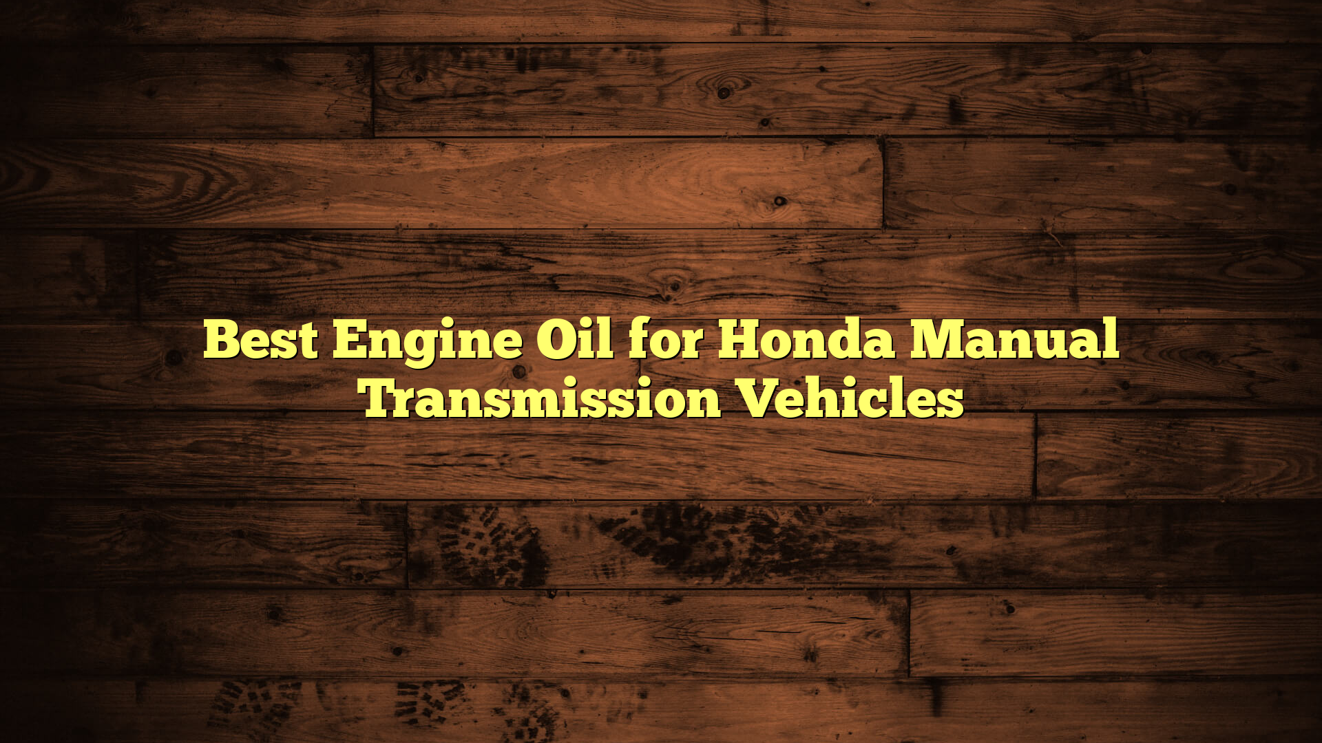 Best Engine Oil for Honda Manual Transmission Vehicles