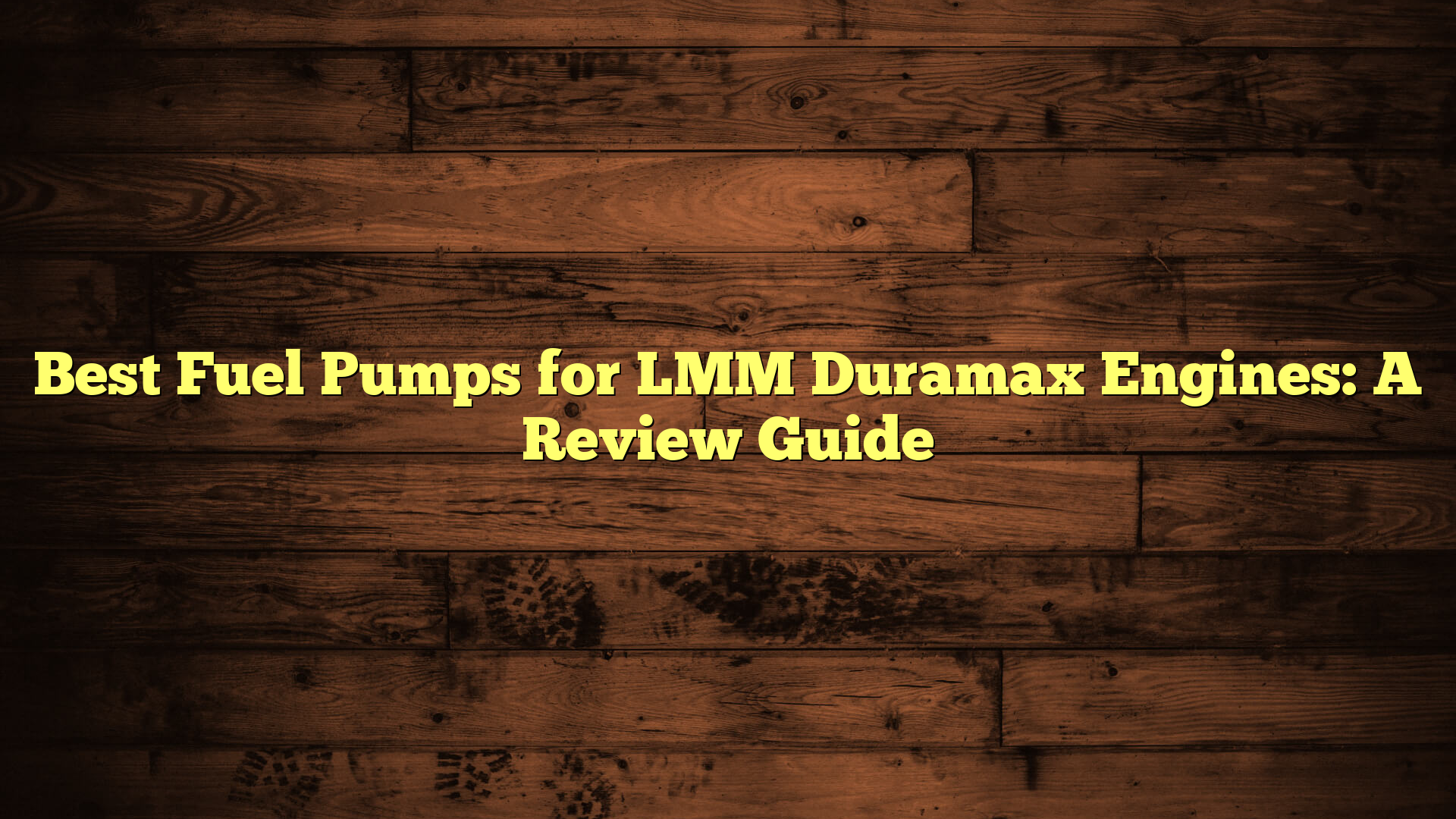 Best Fuel Pumps for LMM Duramax Engines: A Review Guide