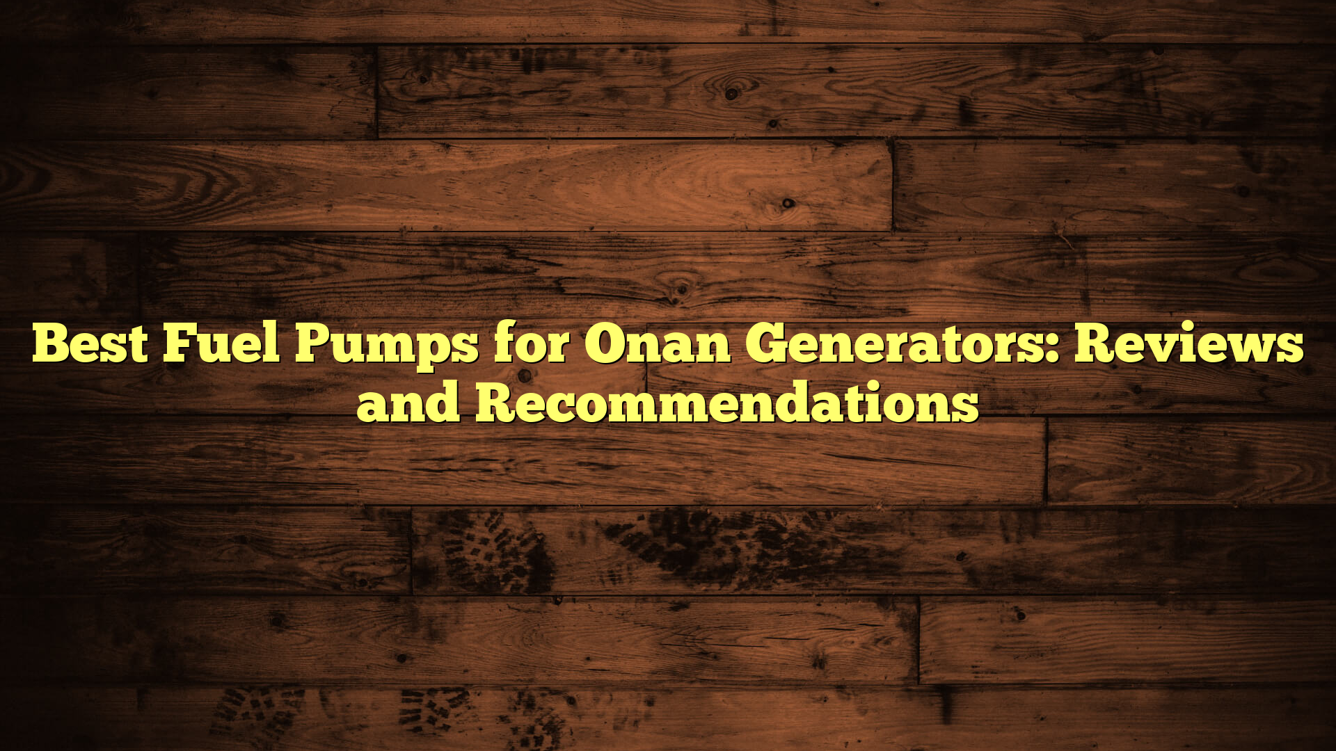 Best Fuel Pumps for Onan Generators: Reviews and Recommendations