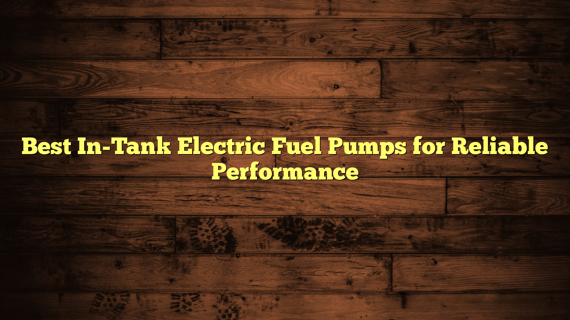 Best In-Tank Electric Fuel Pumps for Reliable Performance