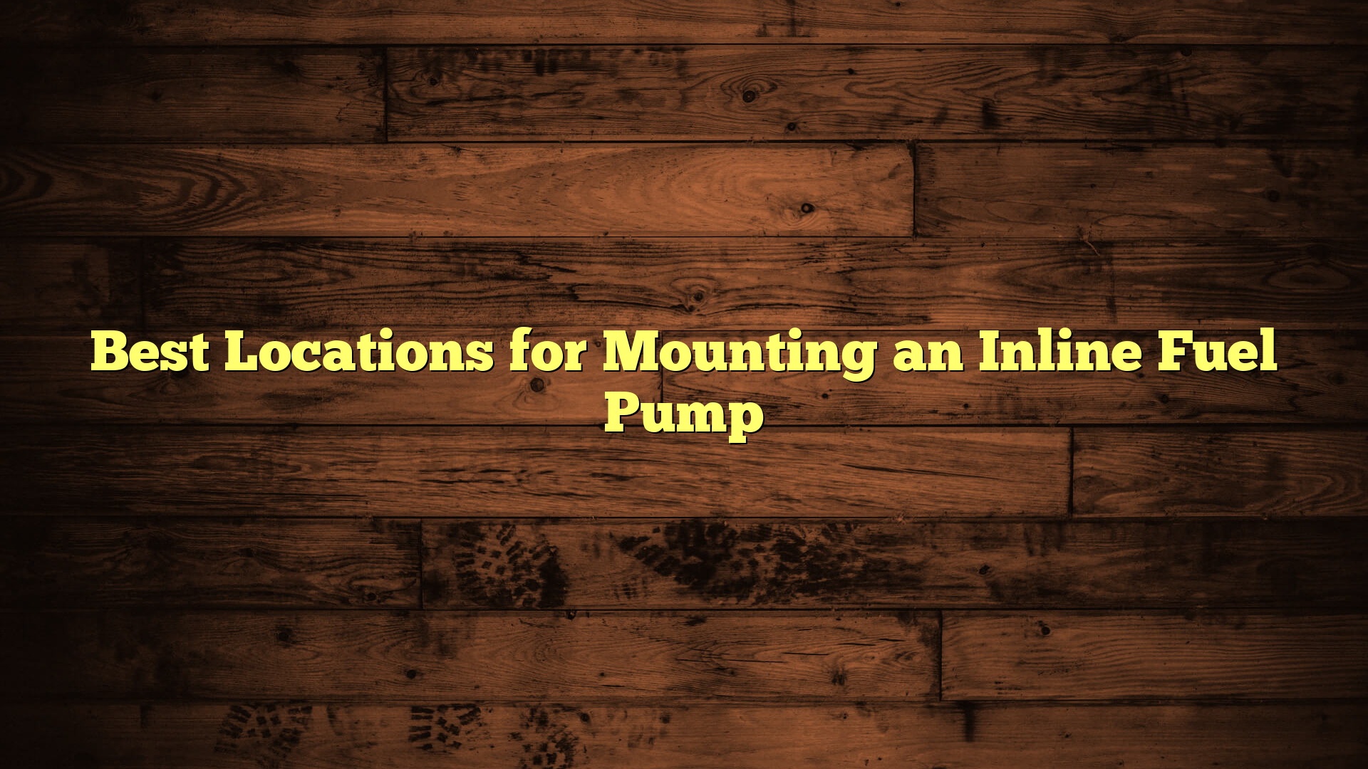 Best Locations for Mounting an Inline Fuel Pump