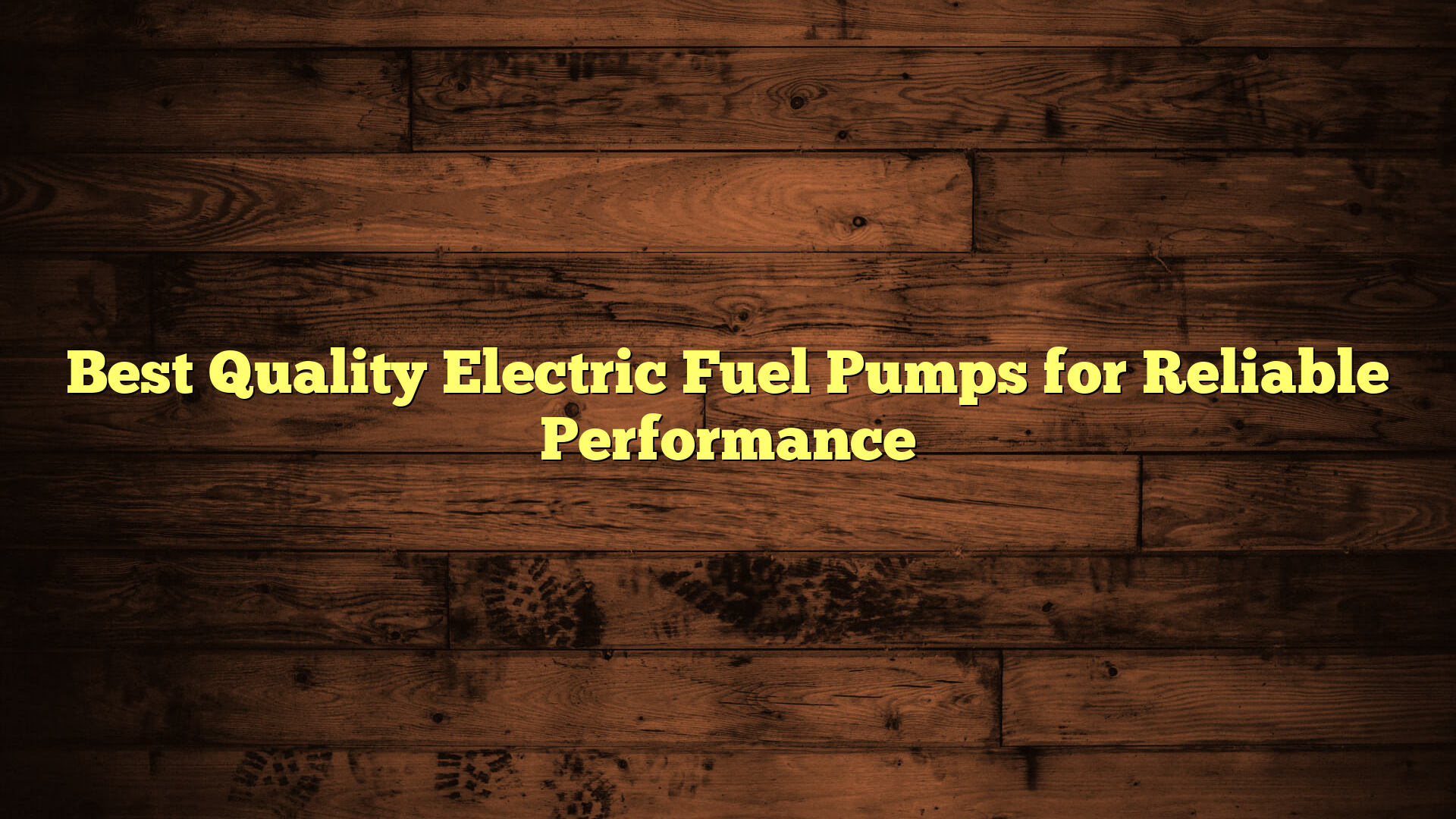 Best Quality Electric Fuel Pumps for Reliable Performance