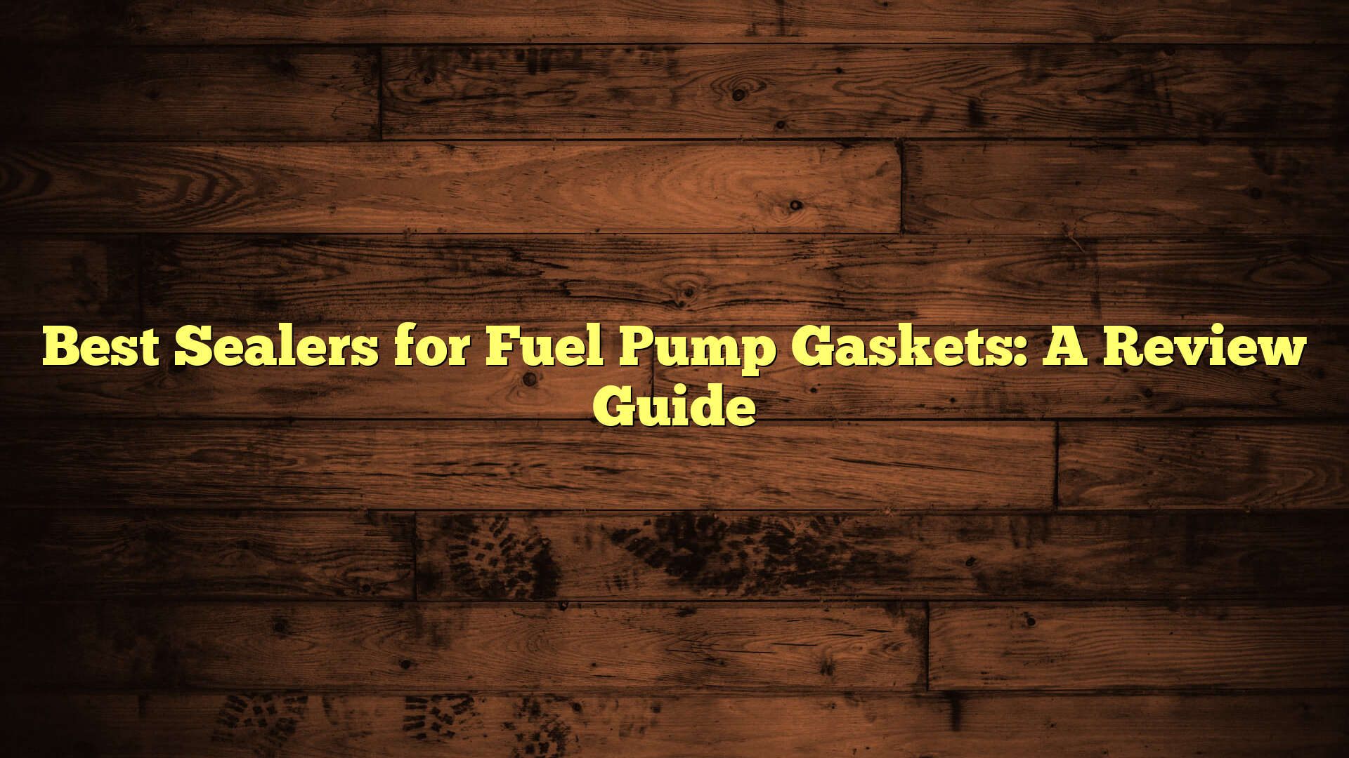 Best Sealers for Fuel Pump Gaskets: A Review Guide