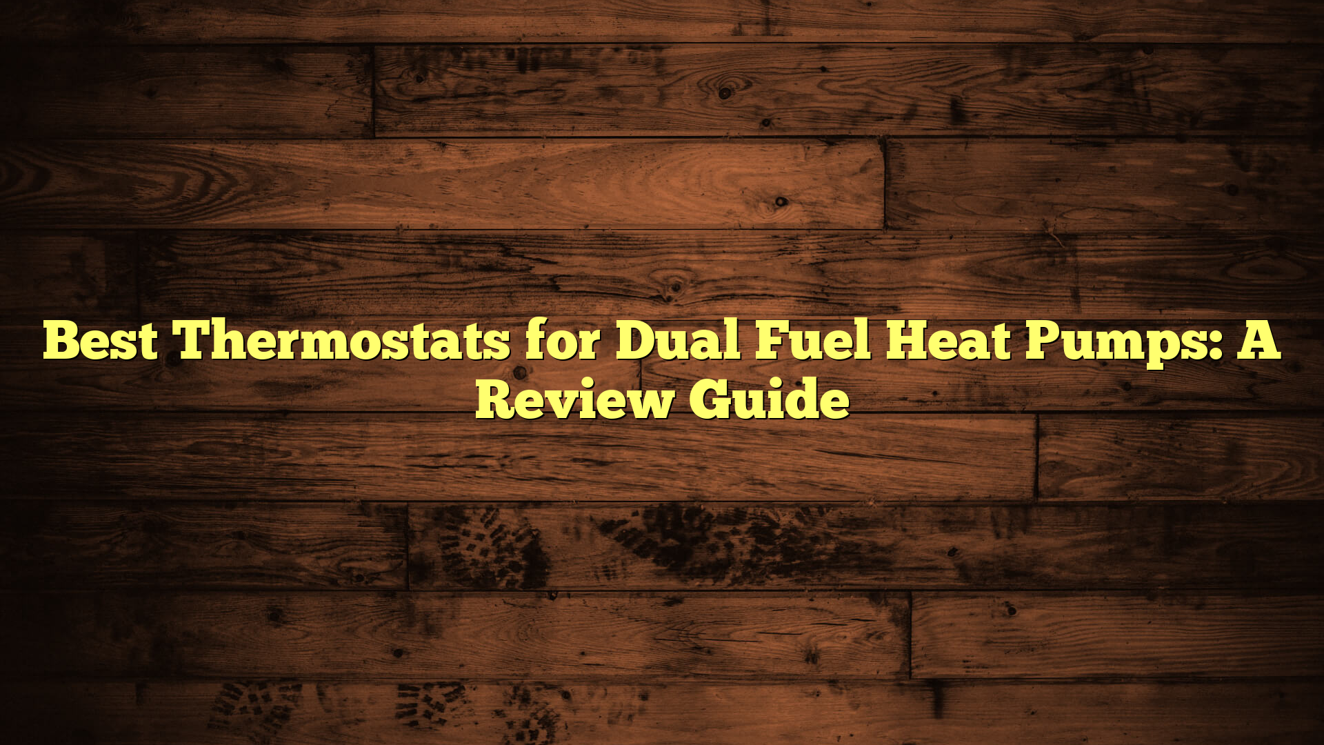 Best Thermostats for Dual Fuel Heat Pumps: A Review Guide