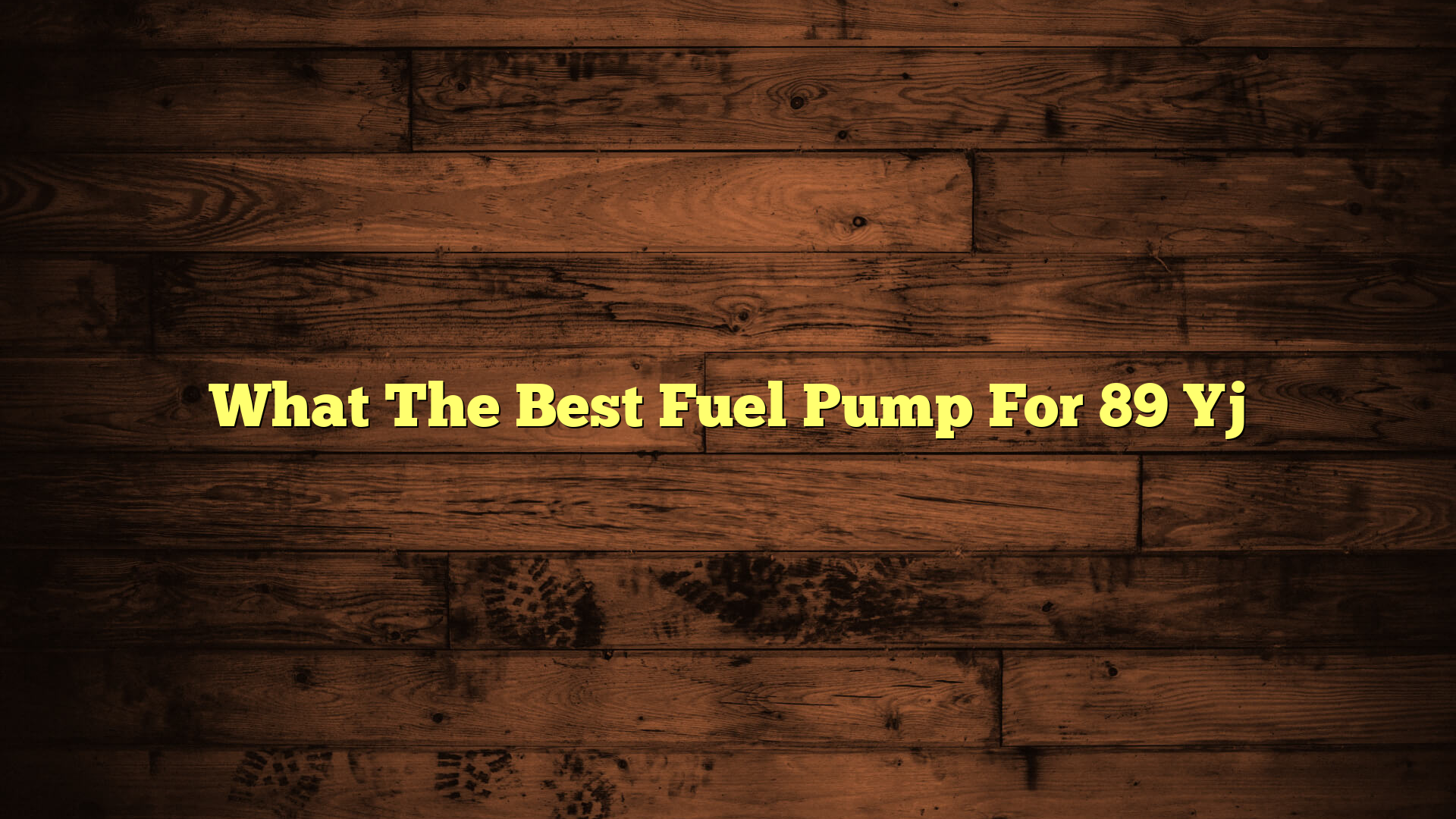 What The Best Fuel Pump For 89 Yj