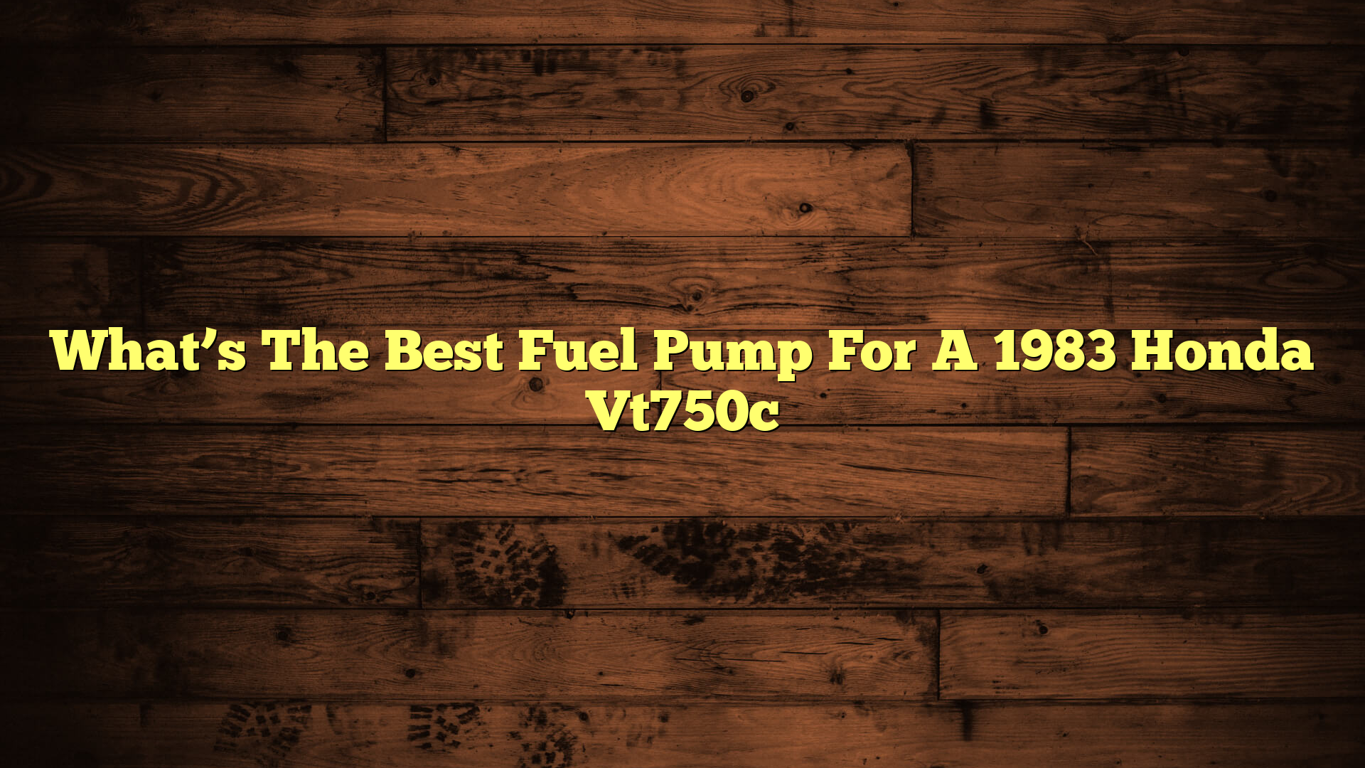 What’s The Best Fuel Pump For A 1983 Honda Vt750c