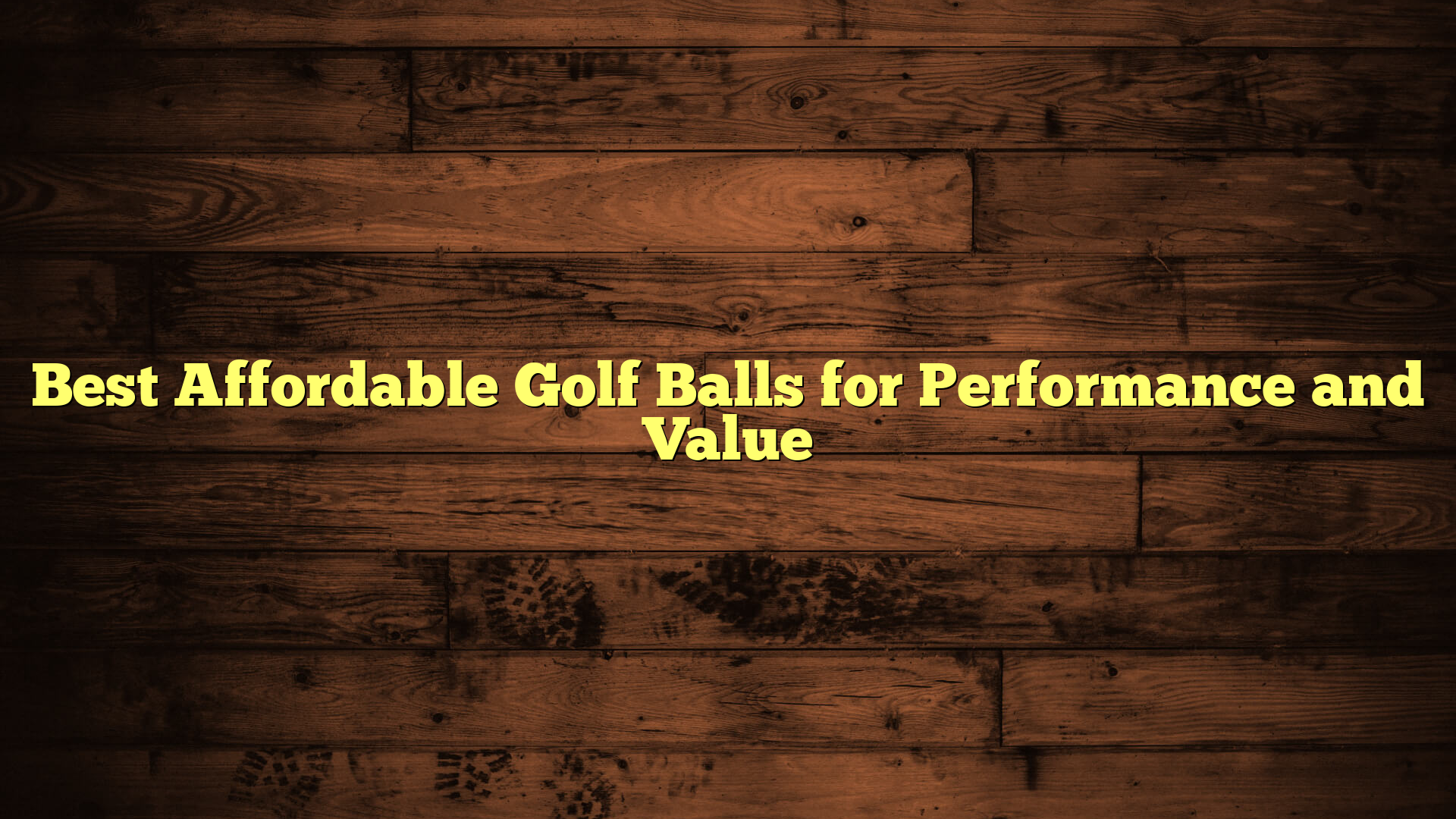 Best Affordable Golf Balls for Performance and Value