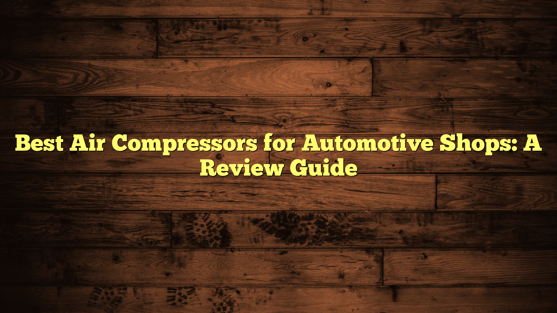 Best Air Compressors for Automotive Shops: A Review Guide