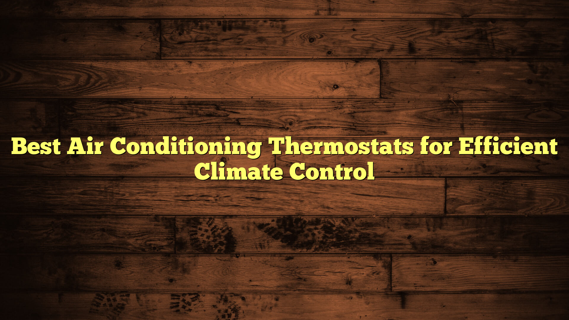 Best Air Conditioning Thermostats for Efficient Climate Control