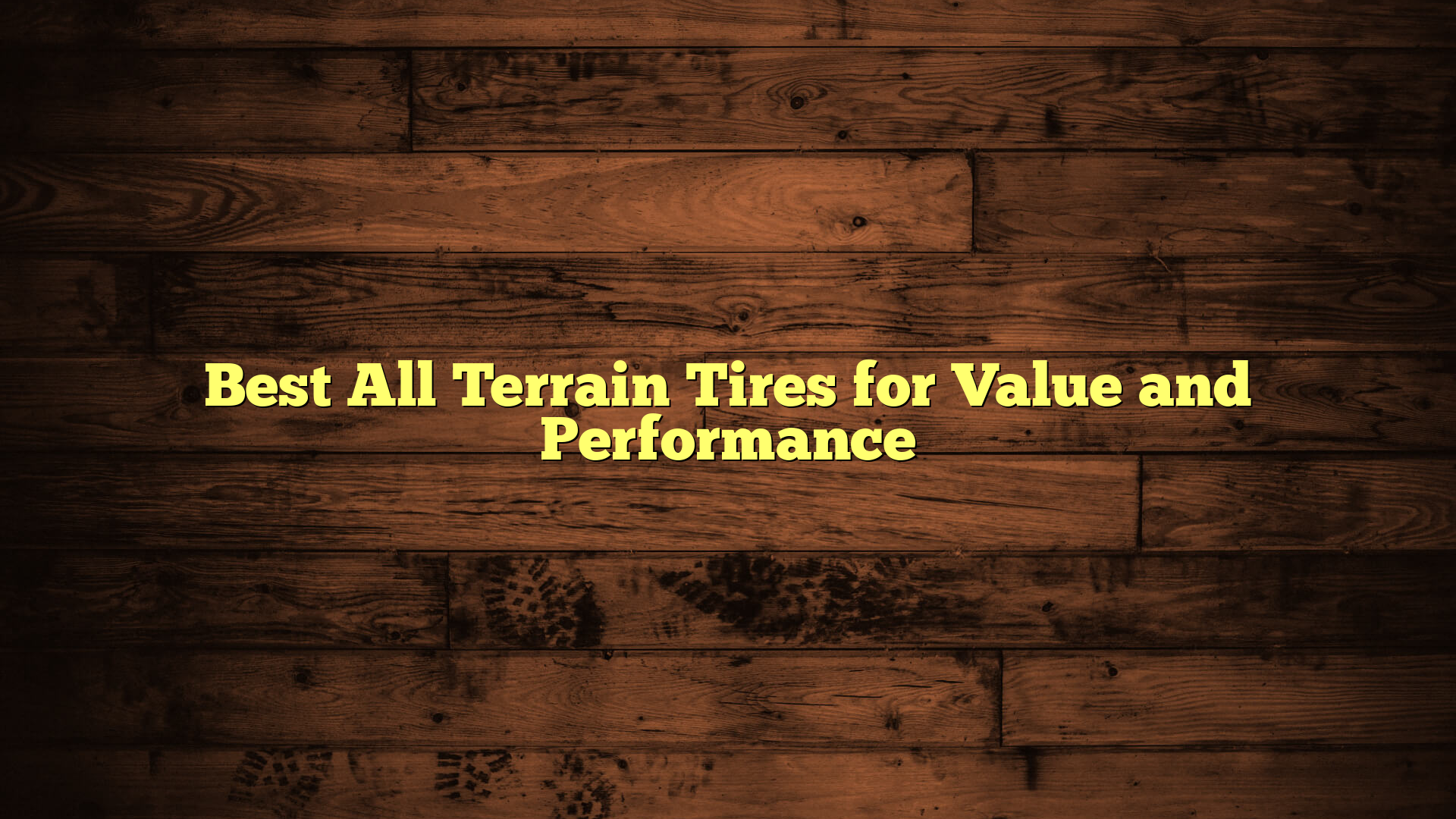 Best All Terrain Tires for Value and Performance