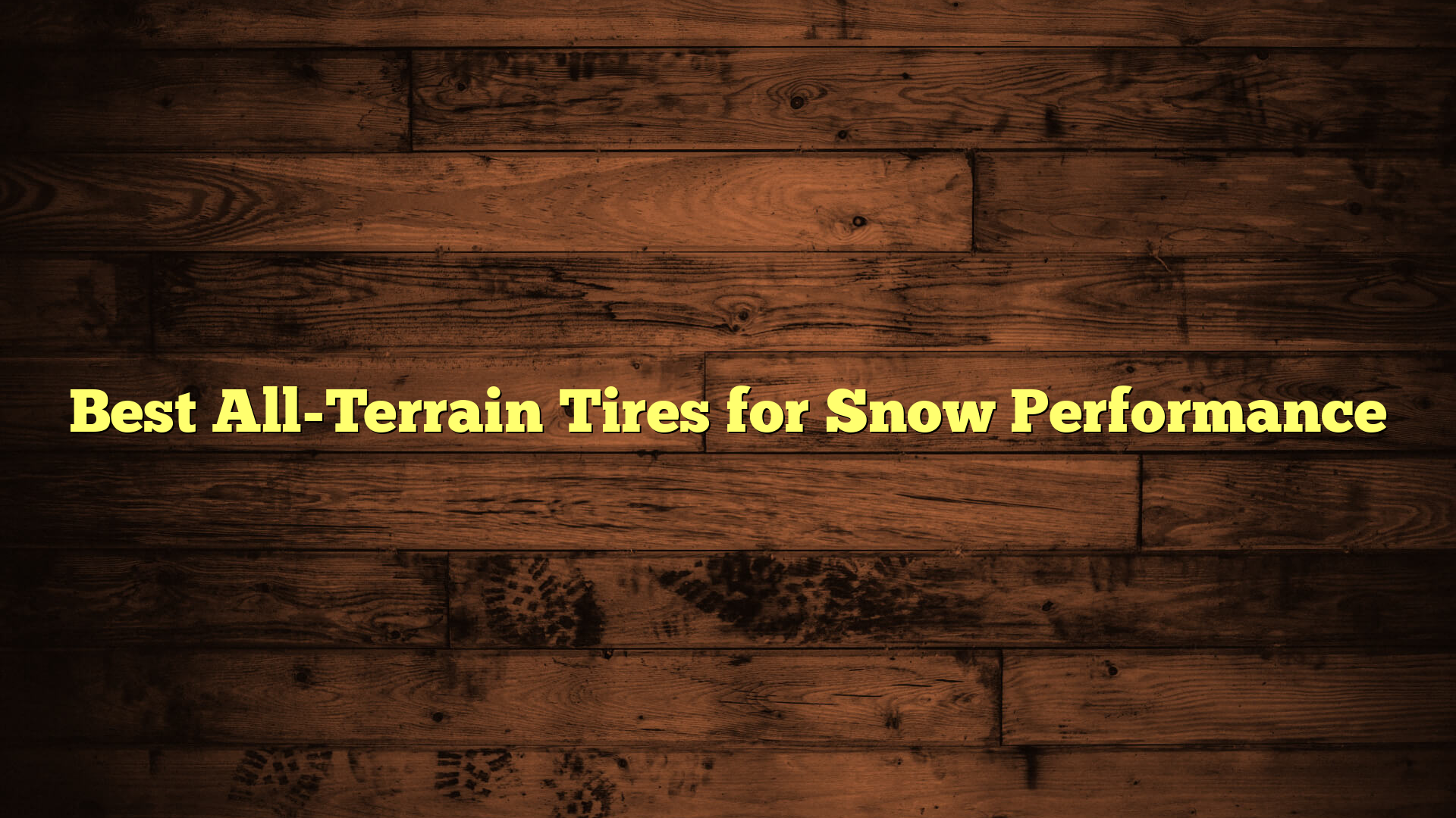 Best All-Terrain Tires for Snow Performance