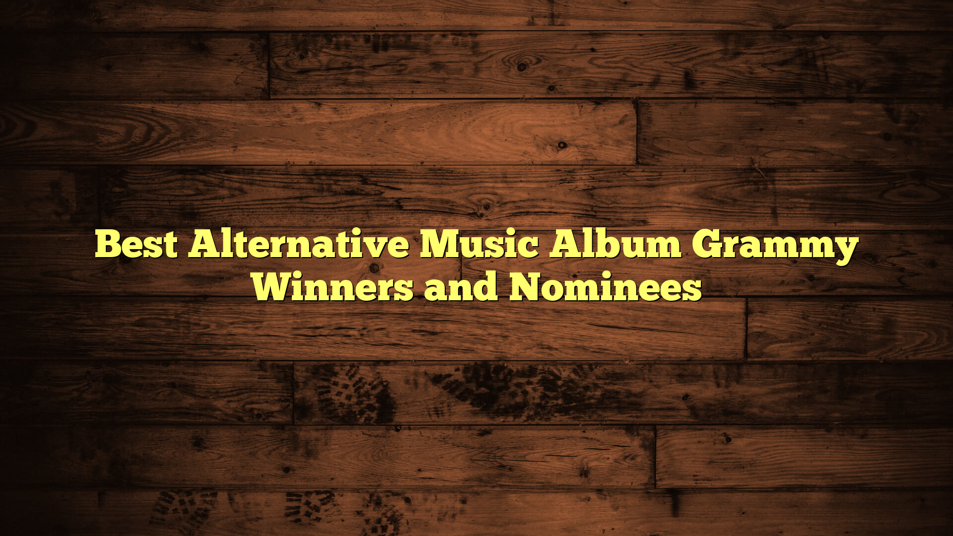 Best Alternative Music Album Grammy Winners and Nominees