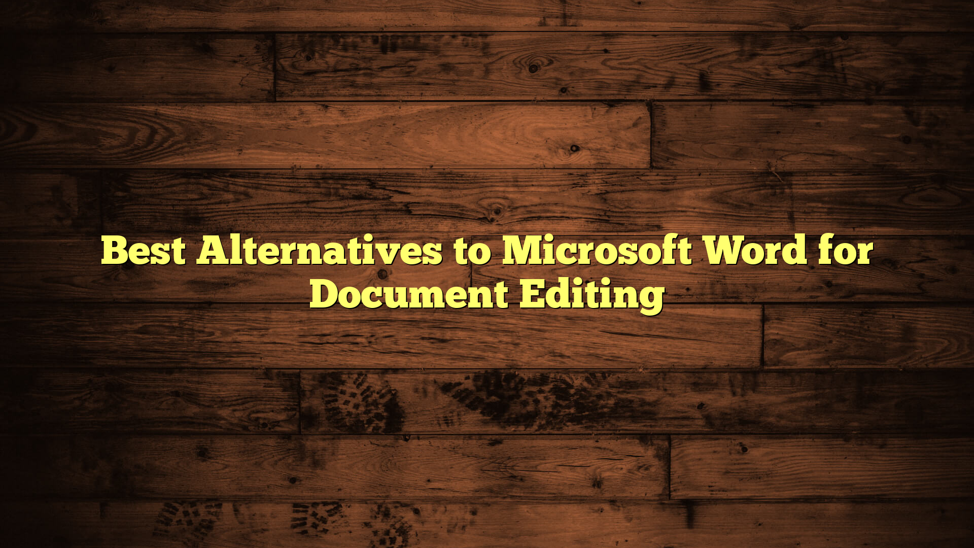 Best Alternatives to Microsoft Word for Document Editing