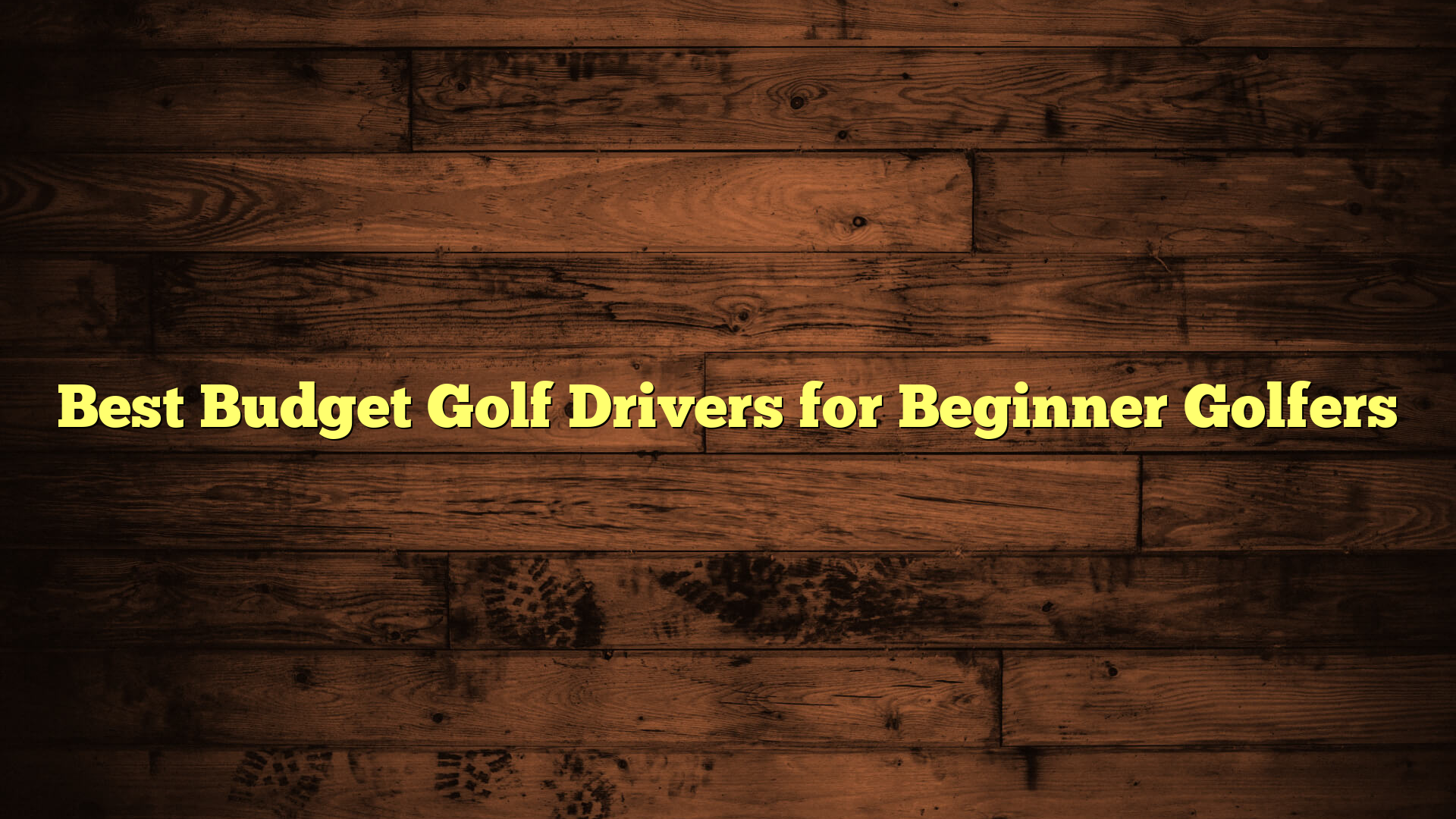 Best Budget Golf Drivers for Beginner Golfers