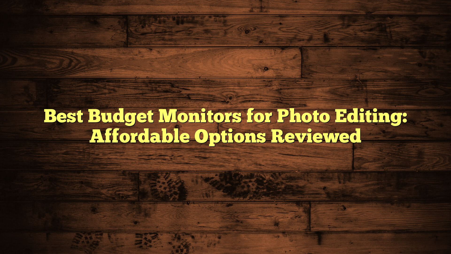 Best Budget Monitors for Photo Editing: Affordable Options Reviewed