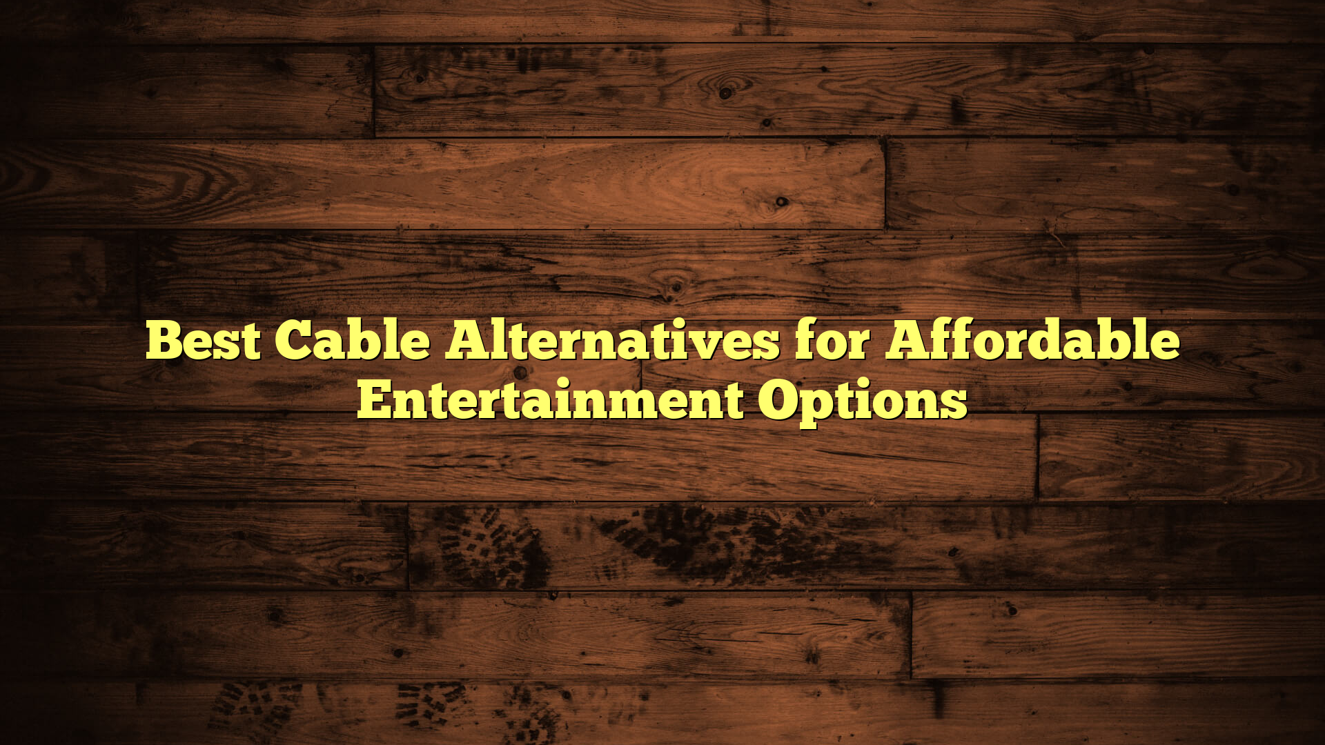 Best Cable Alternatives for Affordable Entertainment Options