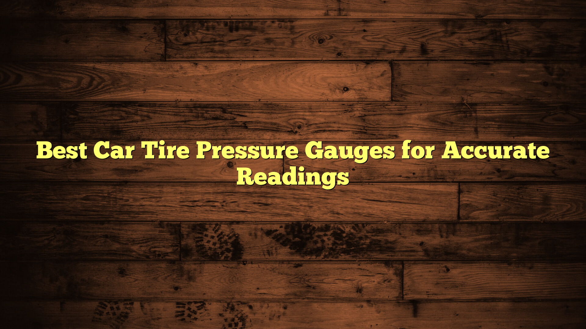 Best Car Tire Pressure Gauges for Accurate Readings