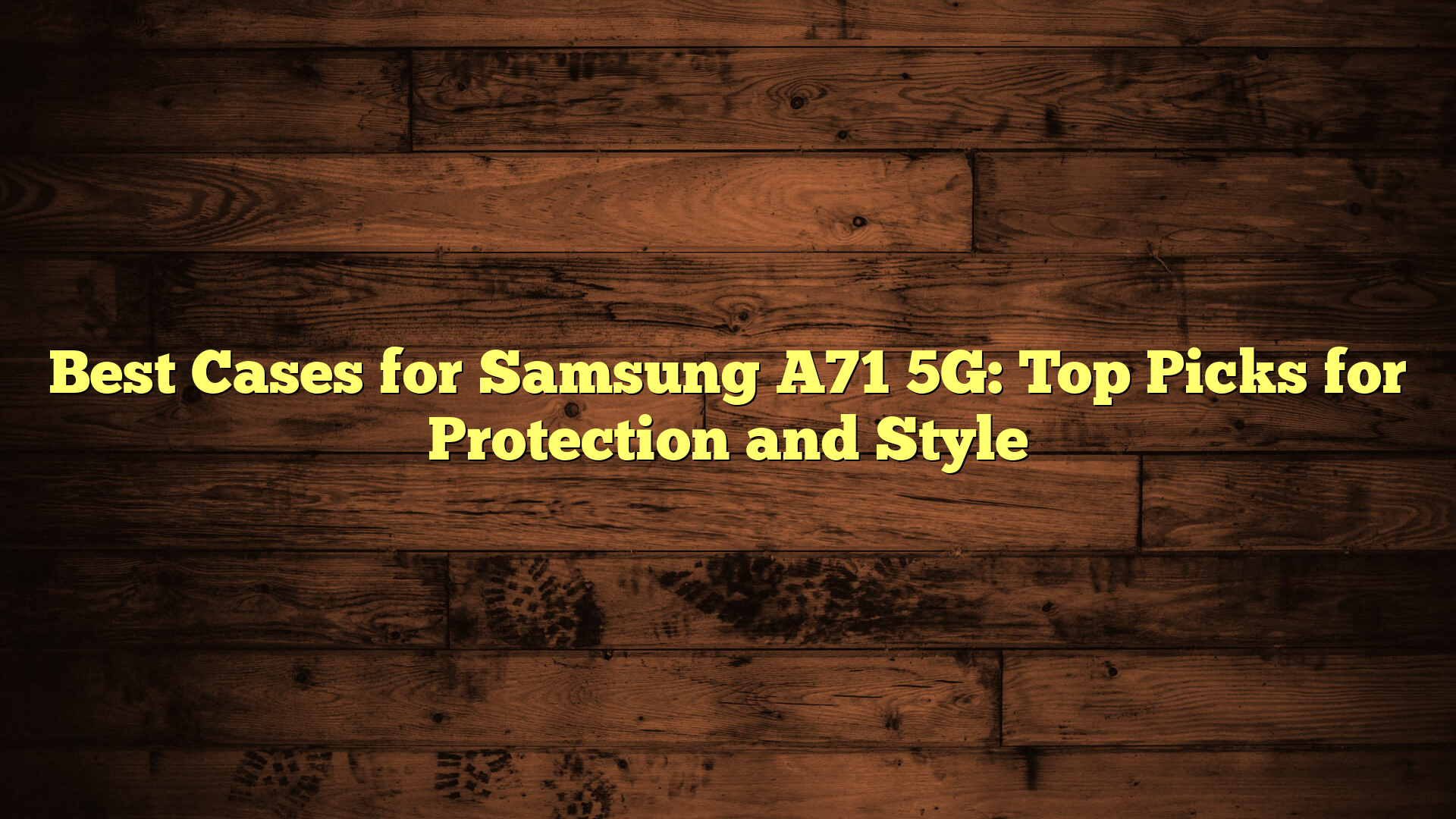 Best Cases for Samsung A71 5G: Top Picks for Protection and Style