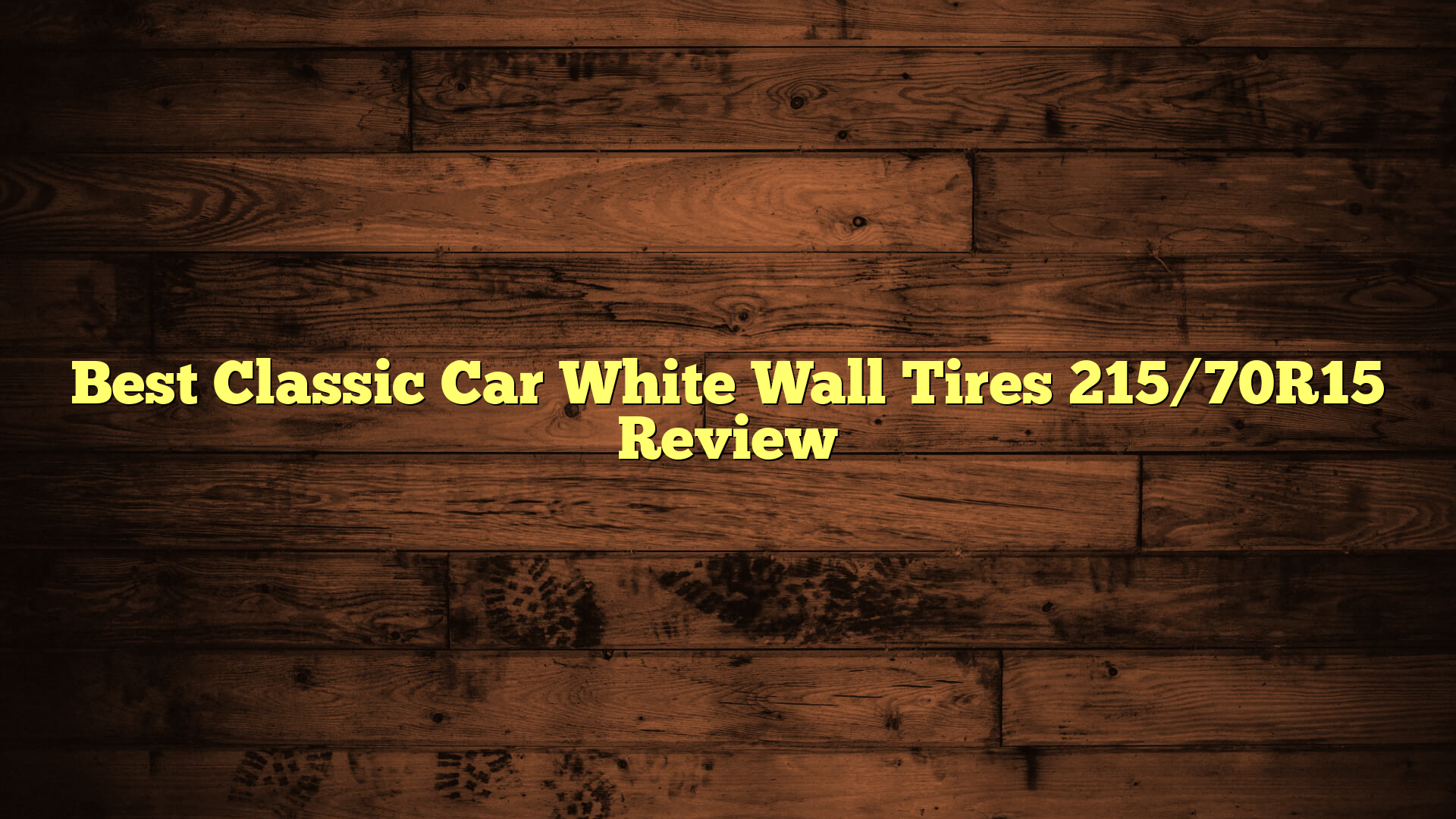 Best Classic Car White Wall Tires 215/70R15 Review
