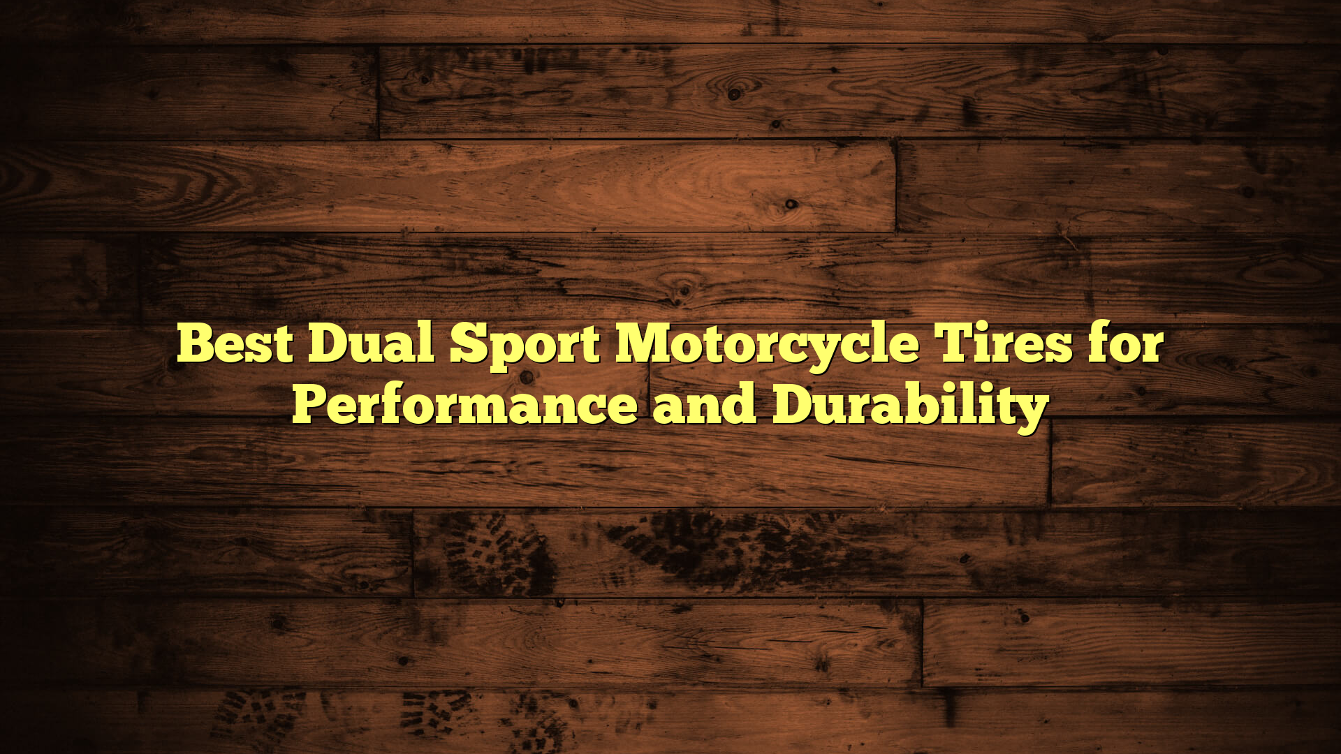 Best Dual Sport Motorcycle Tires for Performance and Durability