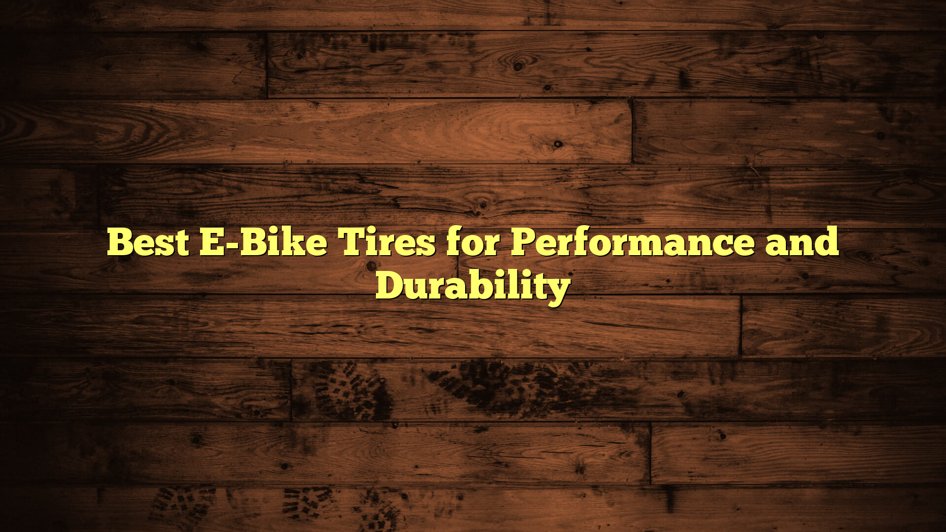 Best E-Bike Tires for Performance and Durability