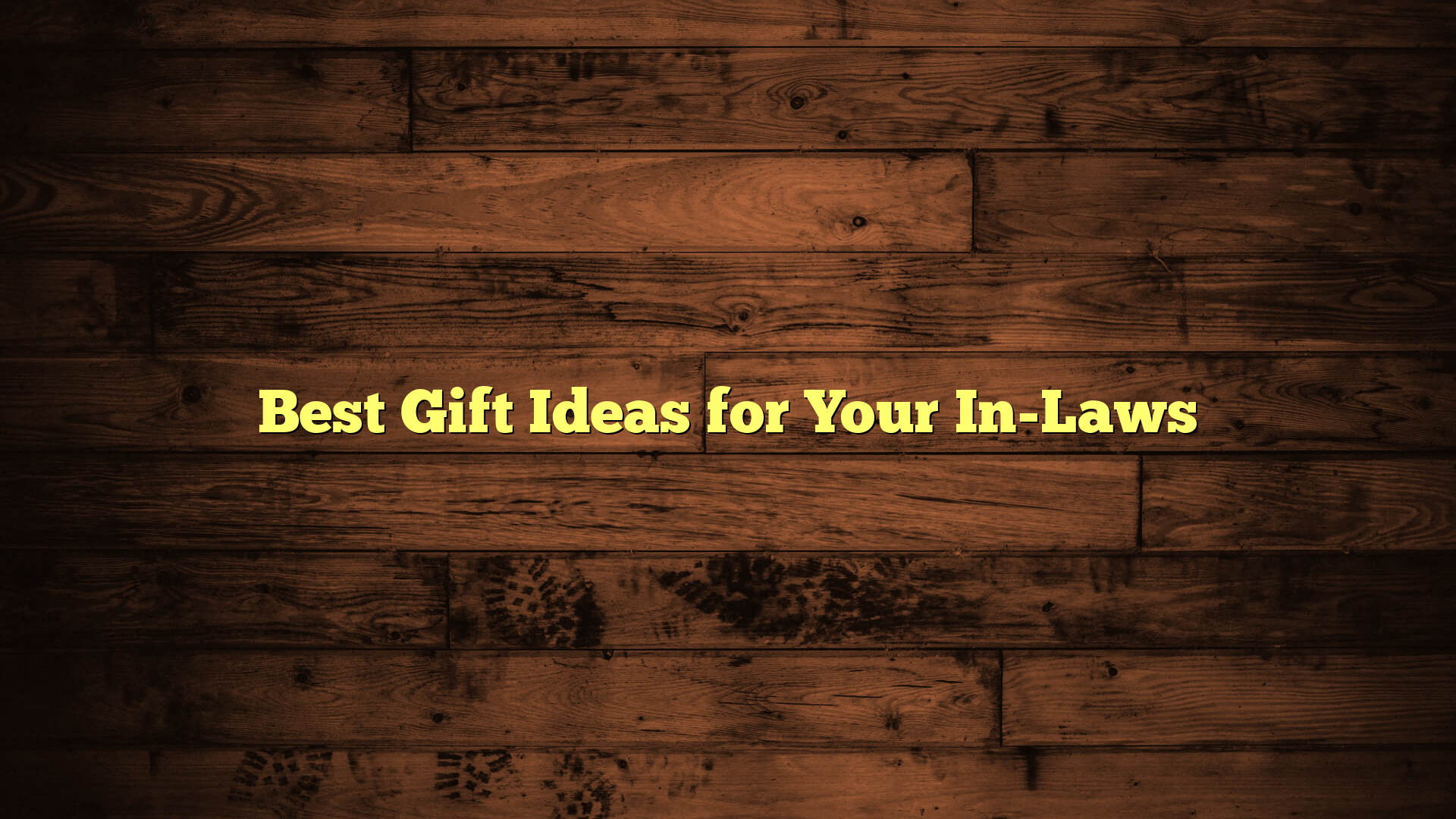 Best Gift Ideas for Your In-Laws