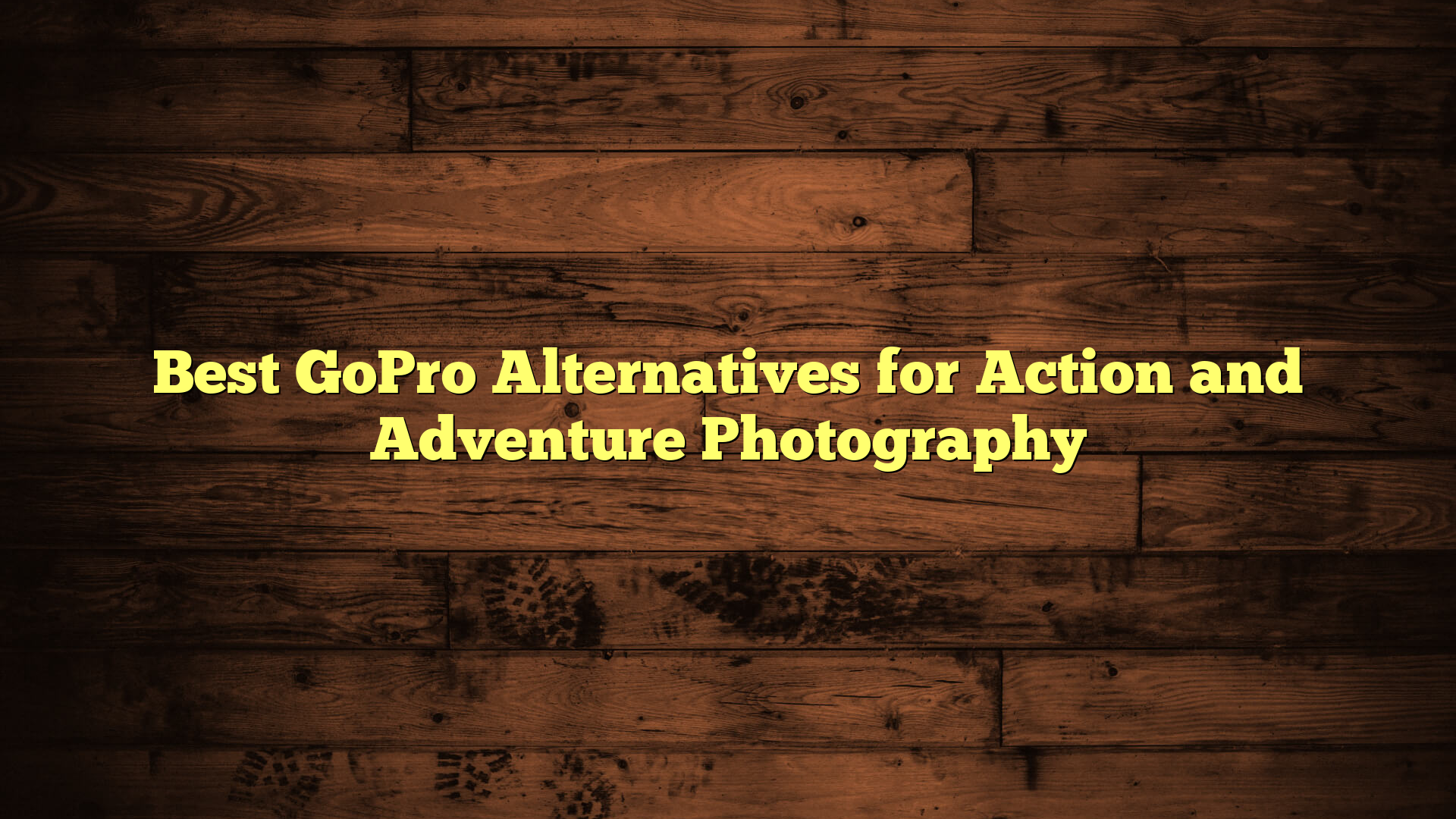 Best GoPro Alternatives for Action and Adventure Photography