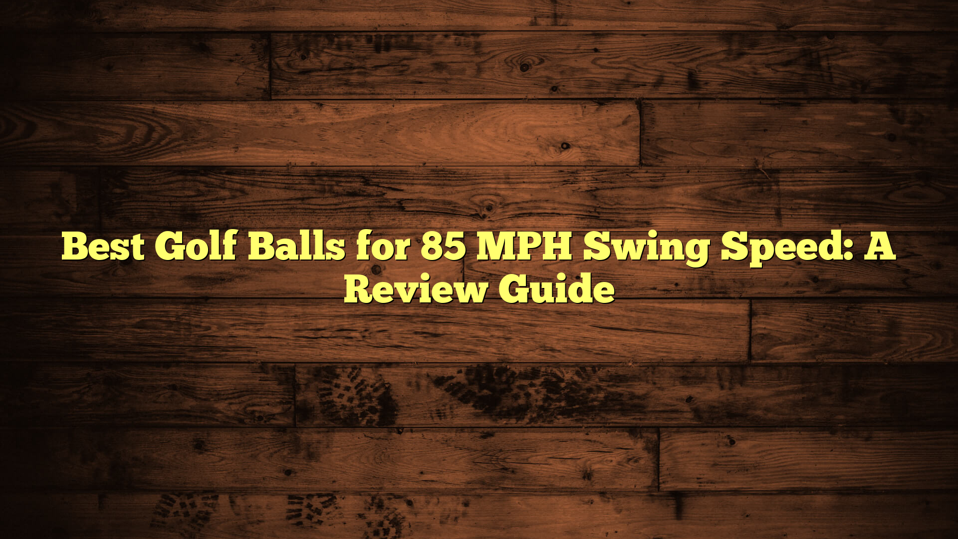 Best Golf Balls for 85 MPH Swing Speed: A Review Guide