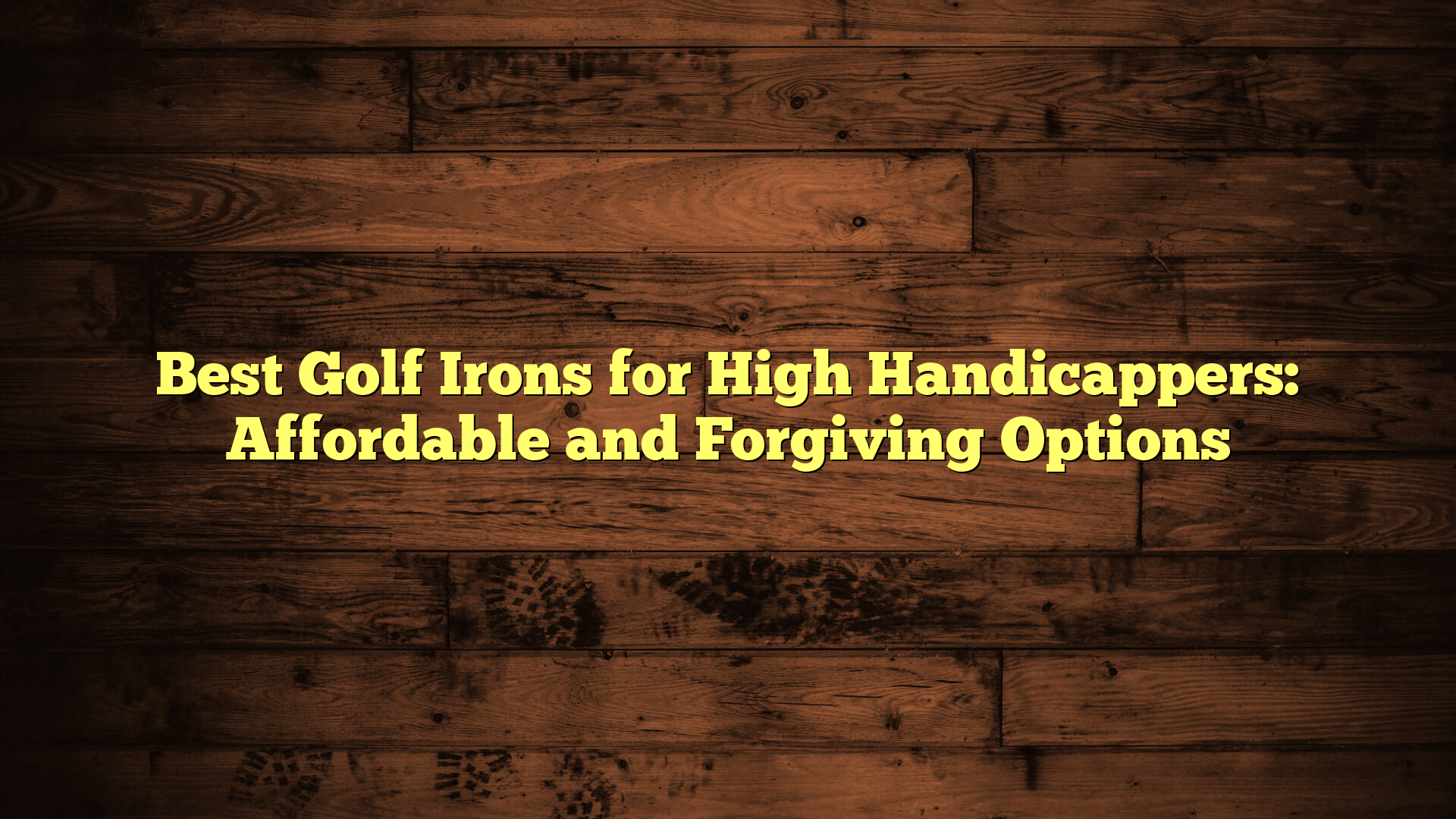 Best Golf Irons for High Handicappers: Affordable and Forgiving Options
